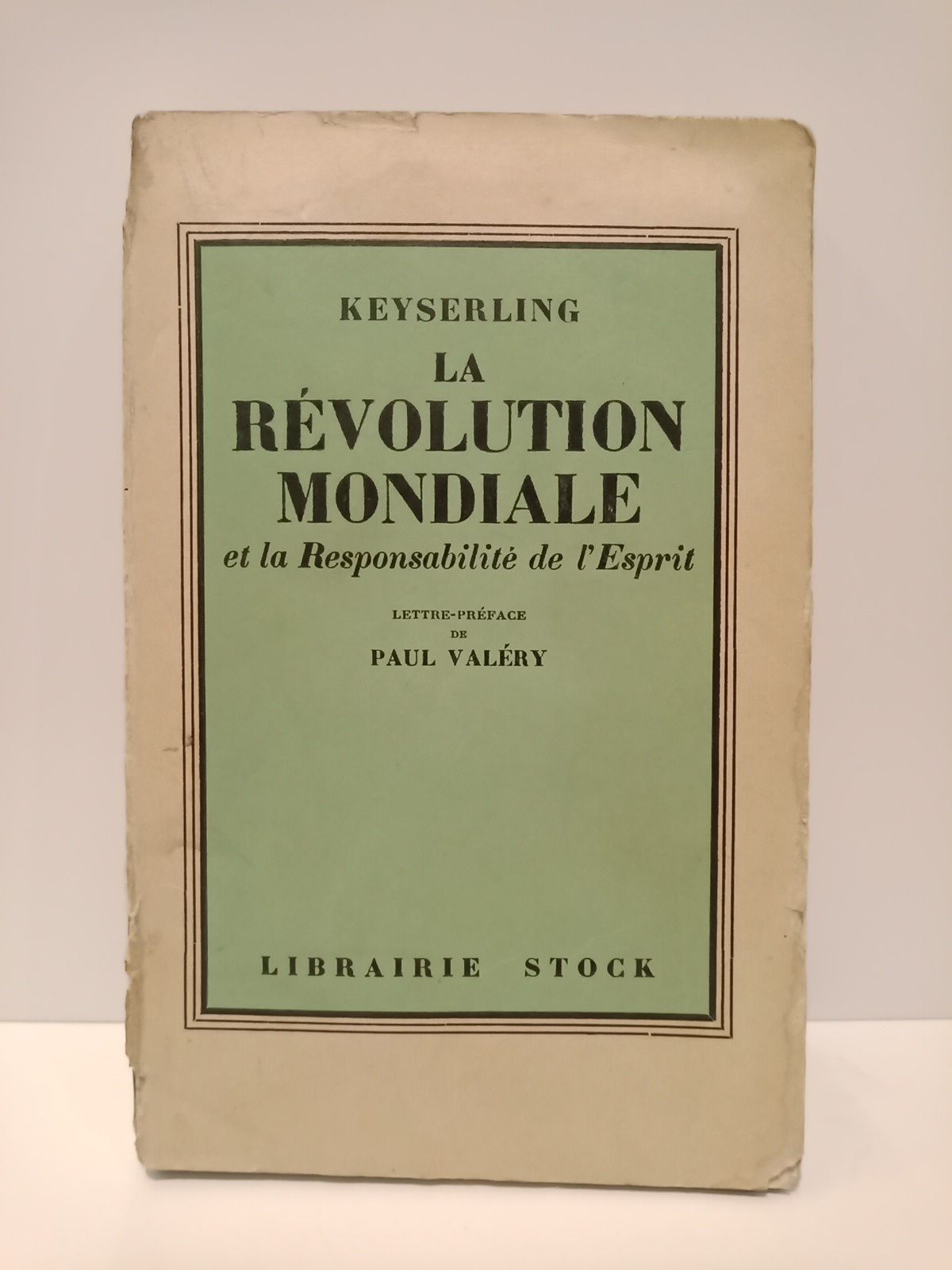 KEYSERLING, Comte Hermann de - La Rvolution Mondiale et la Responsabilit de l'Esprit /  Lettre-prface de Paul Valry