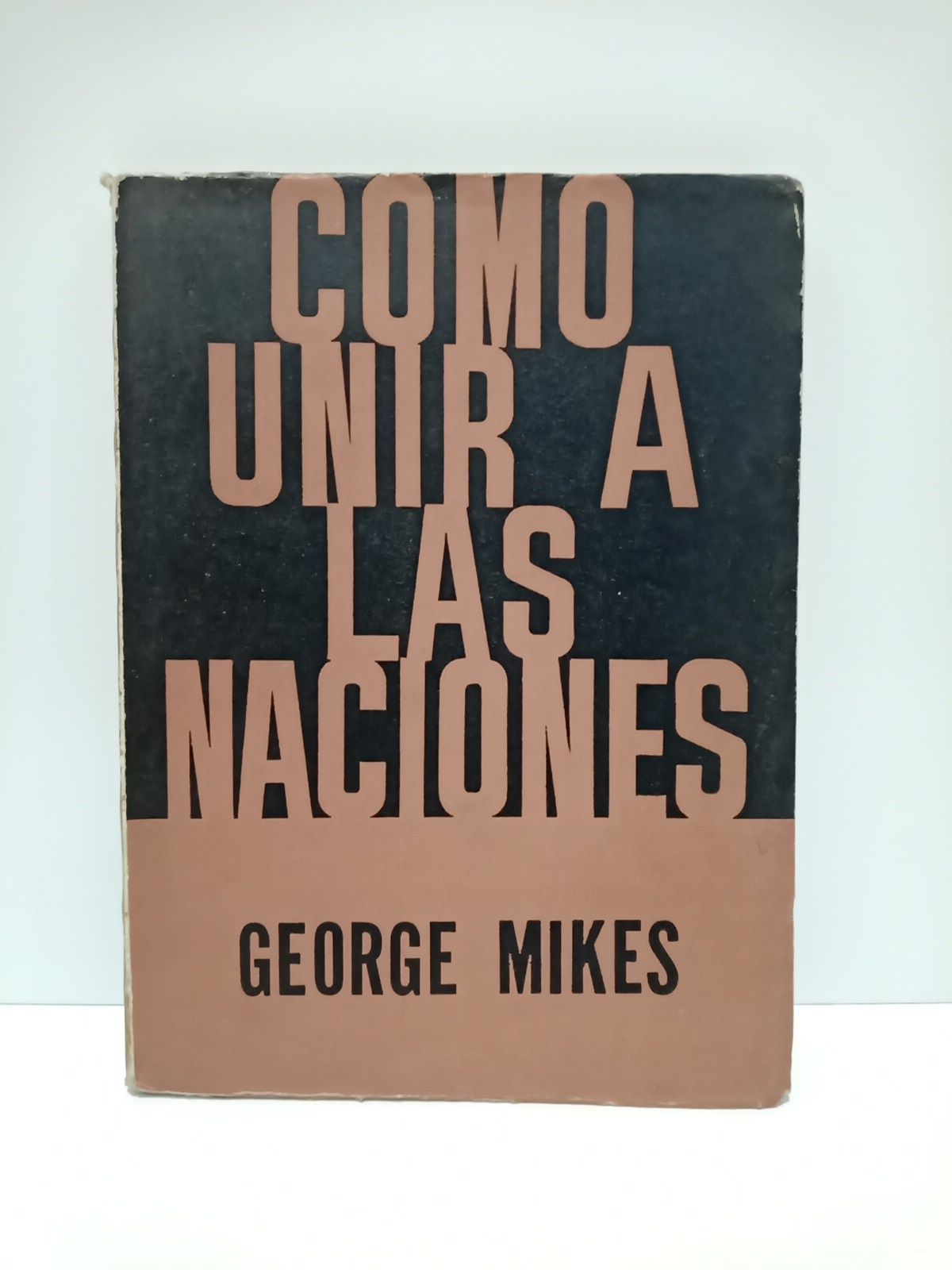 MIKES, George - Como unir las naciones /  Dibujos de David Langdon