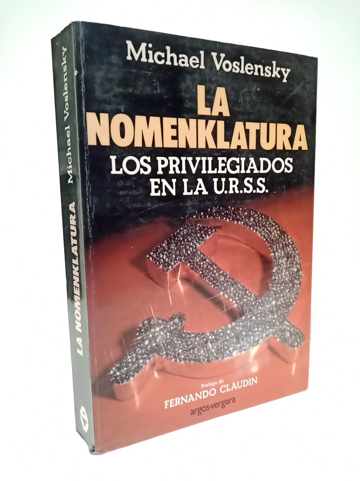 VOSLENSKY, Michel - La Nomenklatura: Los privilegiados en la U.R.S.S. /  Prol. de Fernando Claudn; traduccin Mario Morales
