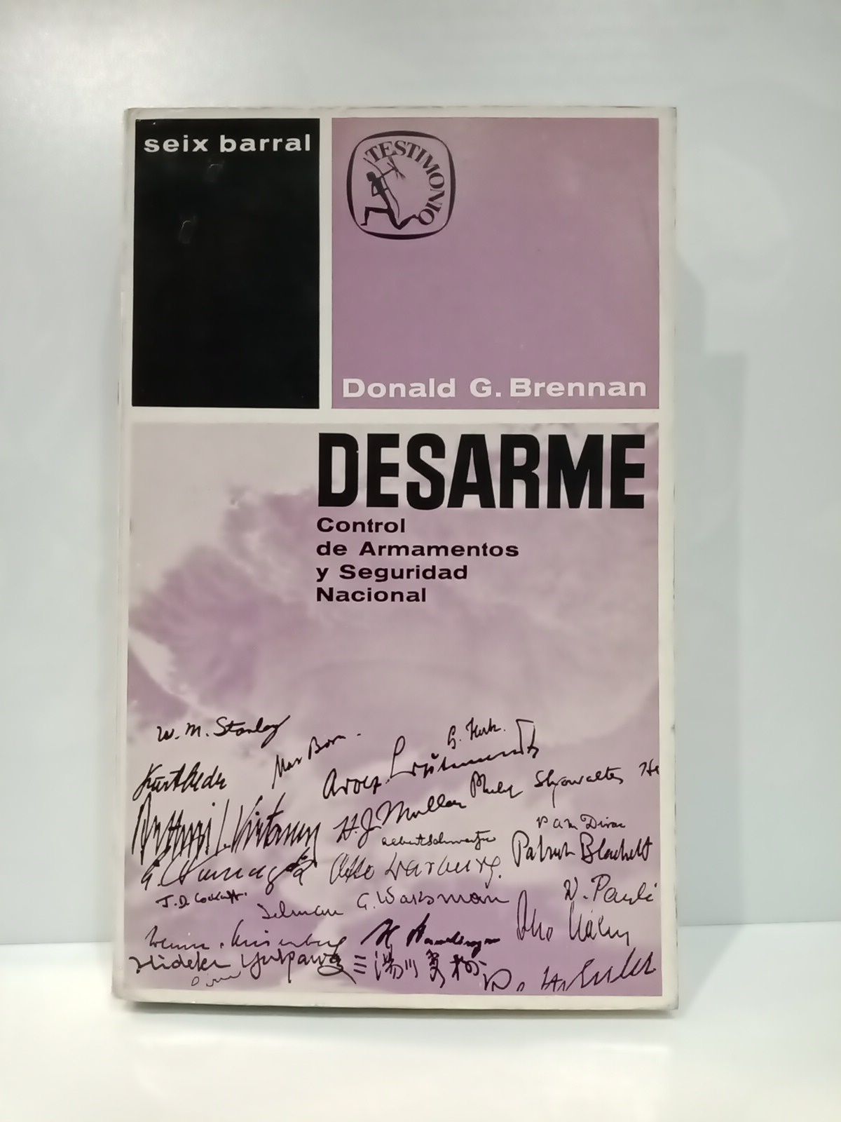 BRENNAN, Donald G. - Desarme, control de armamentos y seguridad nacional /  Traduc. a cargo de Ramn Huguet y Ana Salls; recopilacin a cargo de...