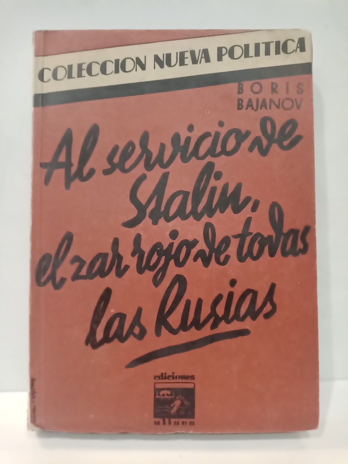 BAJANOV, Boris - Al servicio de Stalin, el zar rojo de todas las Rusias /  Versin espaola de Jos Vega de Rivera