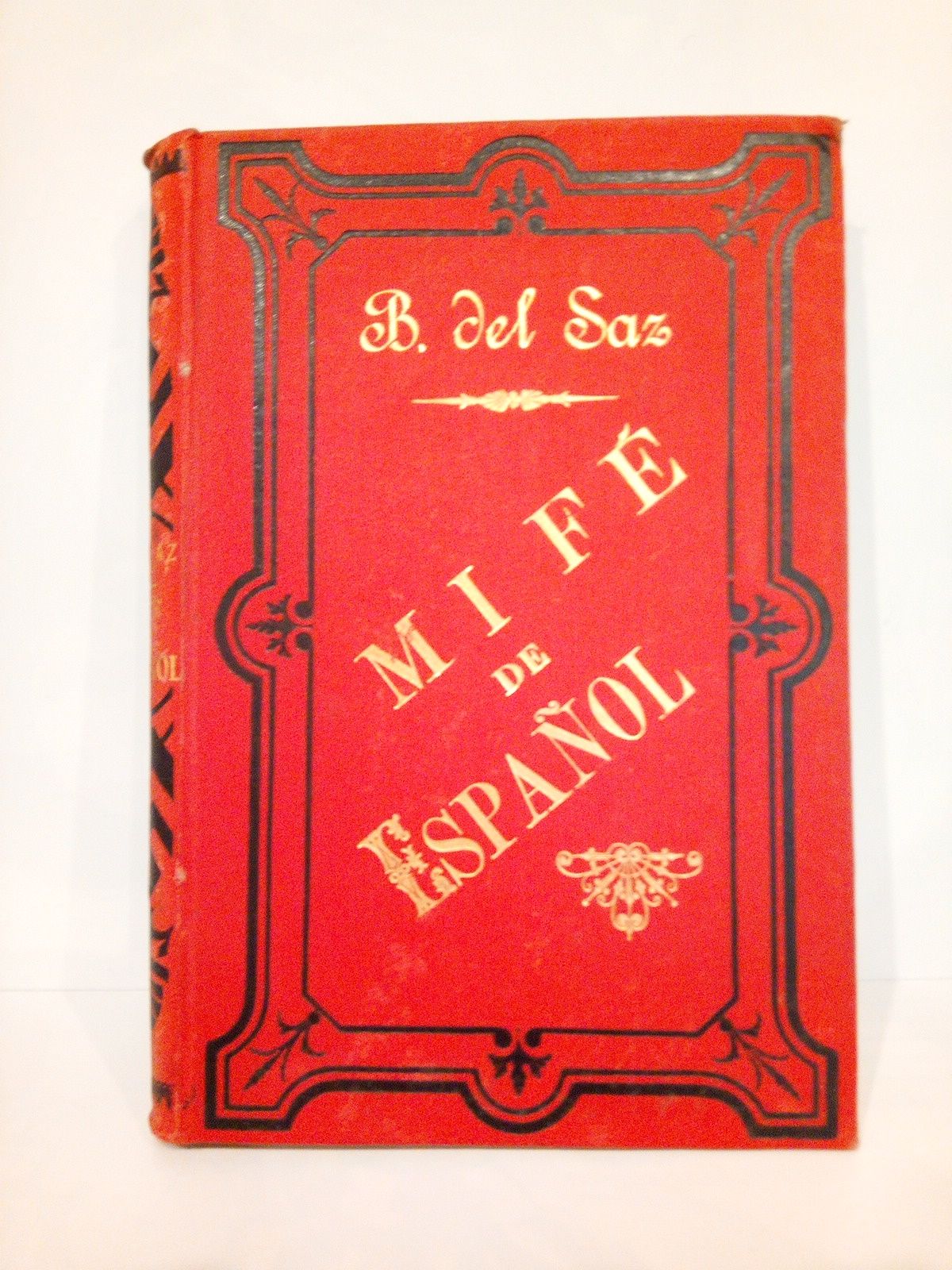 SAZ, Bernardo del - Mi fe de espaol: Algunos casos graves de neurosis literaria /  [Palabras iniciales] por E. Palanca