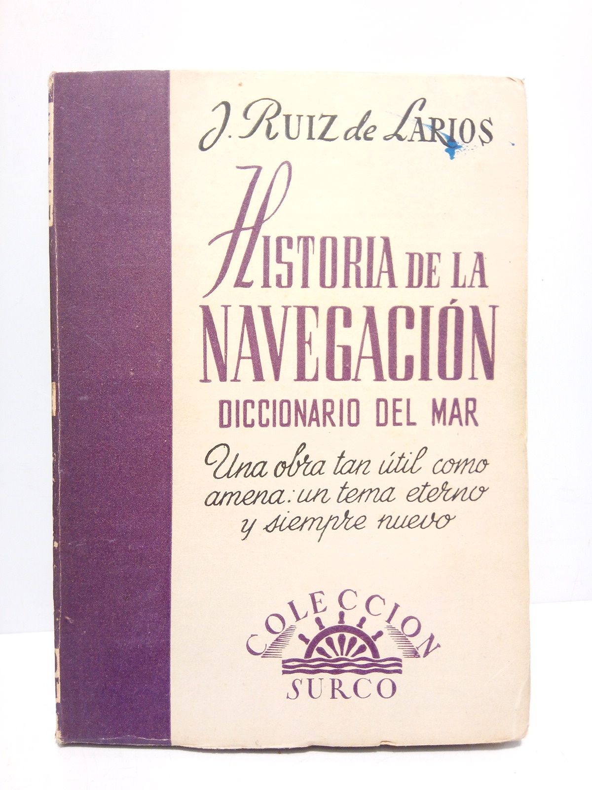 RUIZ DE LARIOS, Juan - Historia de la navegacin y diccionario del mar