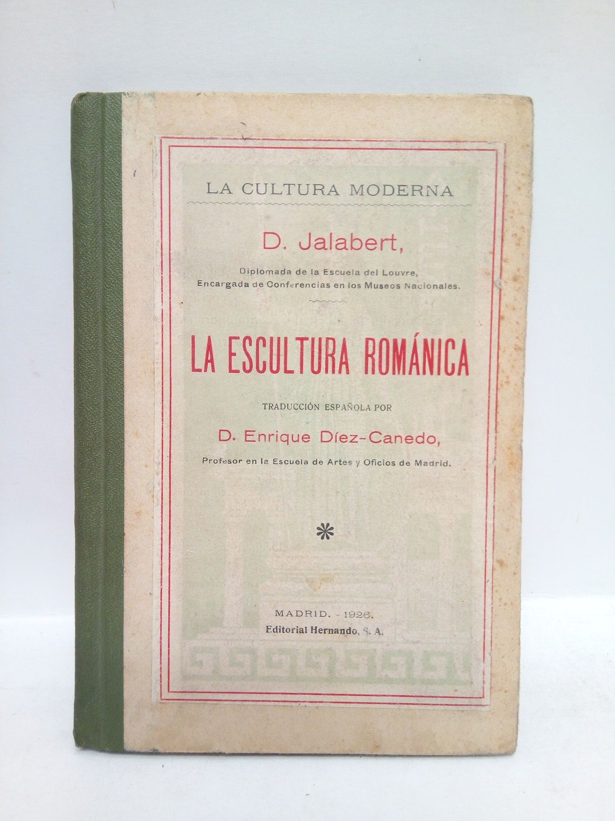 JALABERT, Dionisia - La escultura romnica /  Traduc. de E. Dez-Canedo
