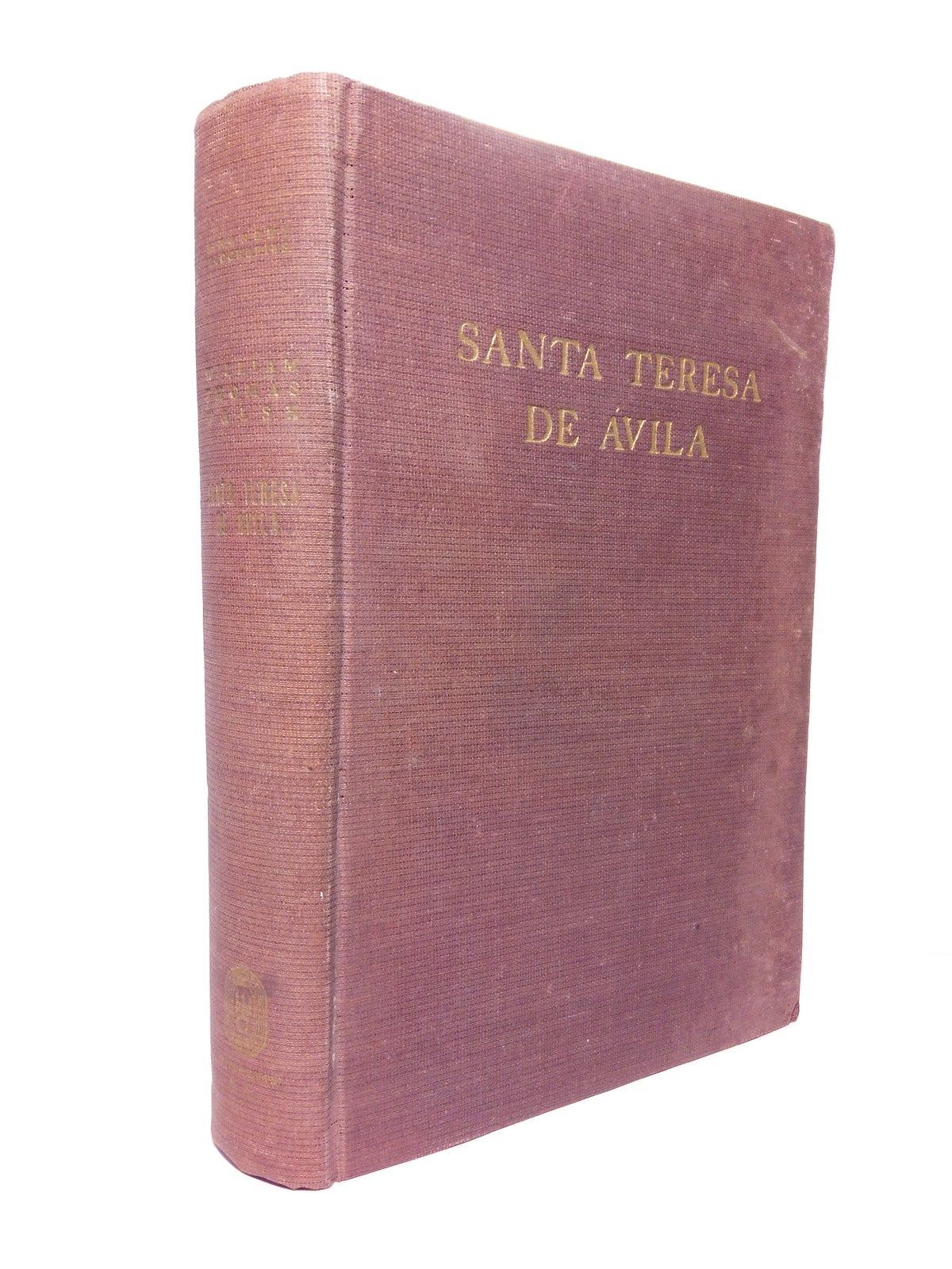 WALSH, William Thomas - Santa Teresa de Avila /  Traduccin directa del ingls por Mariano de Alarcn