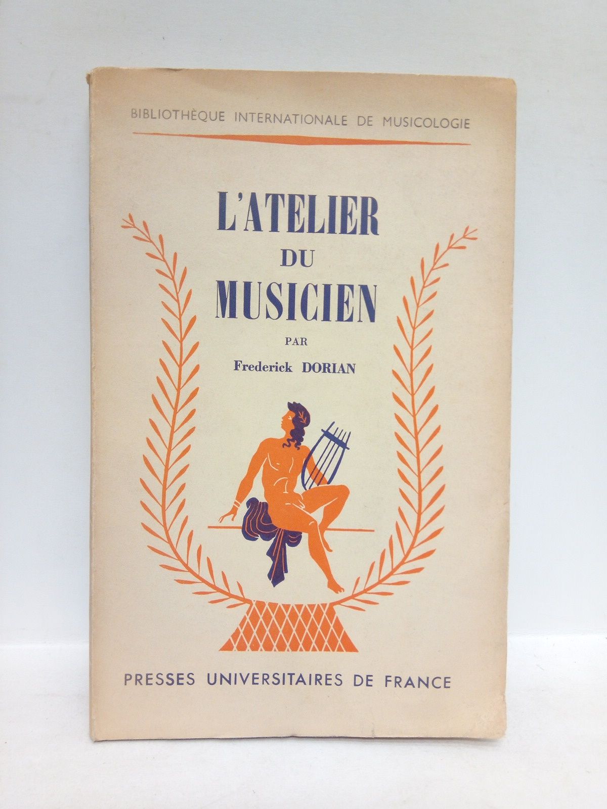 DORIAN, Frederick - L'Atelier du Musicien /  Traduc. de Pierre Billard