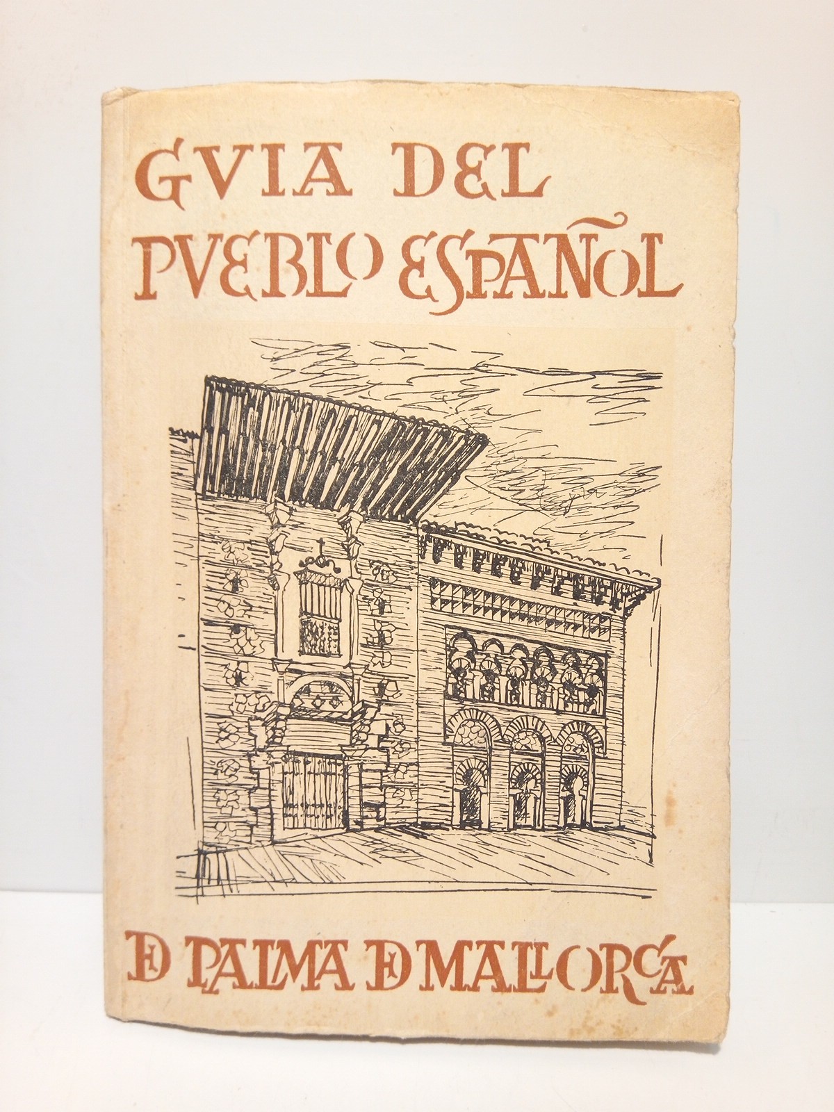 CHUECA GOITIA, Fernando y Francisco Calvo Serraller - Gua del pueblo espaol de Palma de Mallorca /  Ilustraciones de Luis Gutirrez Solana