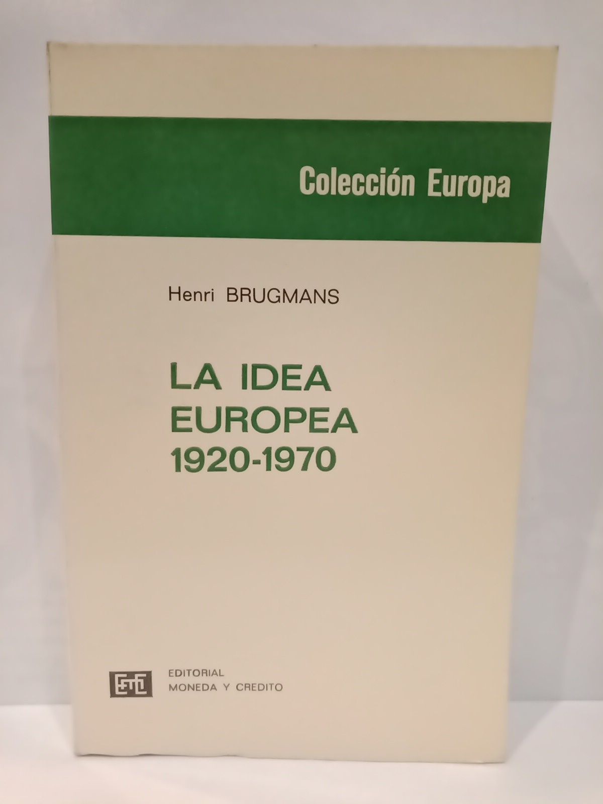 BRUGMANS, Henri - La idea europea (1920-1970)