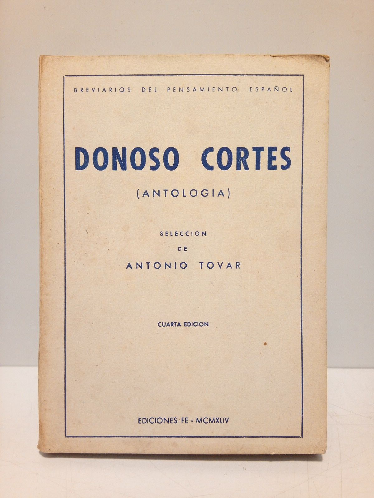 DONOSO CORTES - Antologa /  Seleccin de Antonio Tovar
