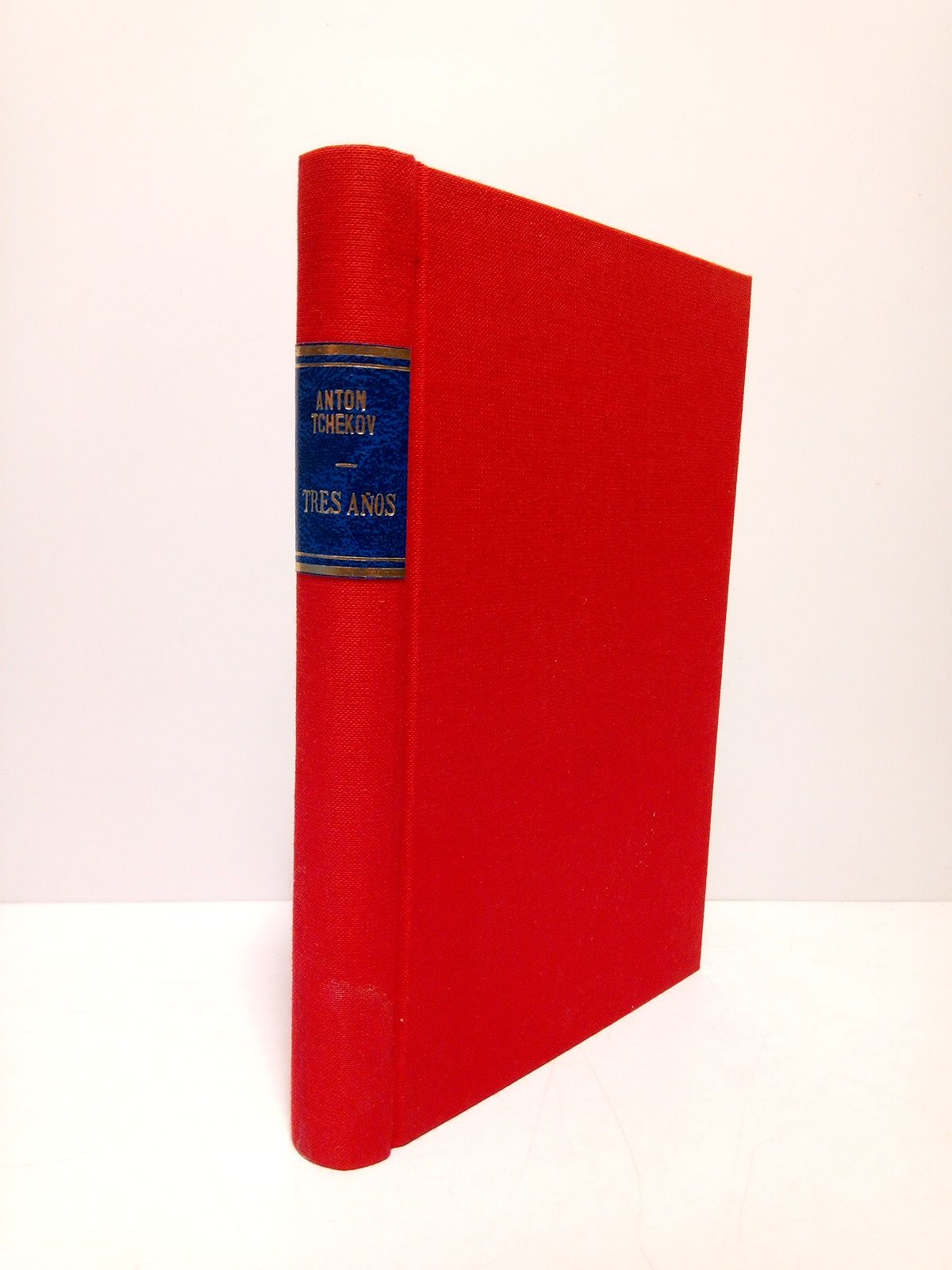 TCHEKOV, Antn - Tres aos /  Versin espaola de Antonio F. Escobs