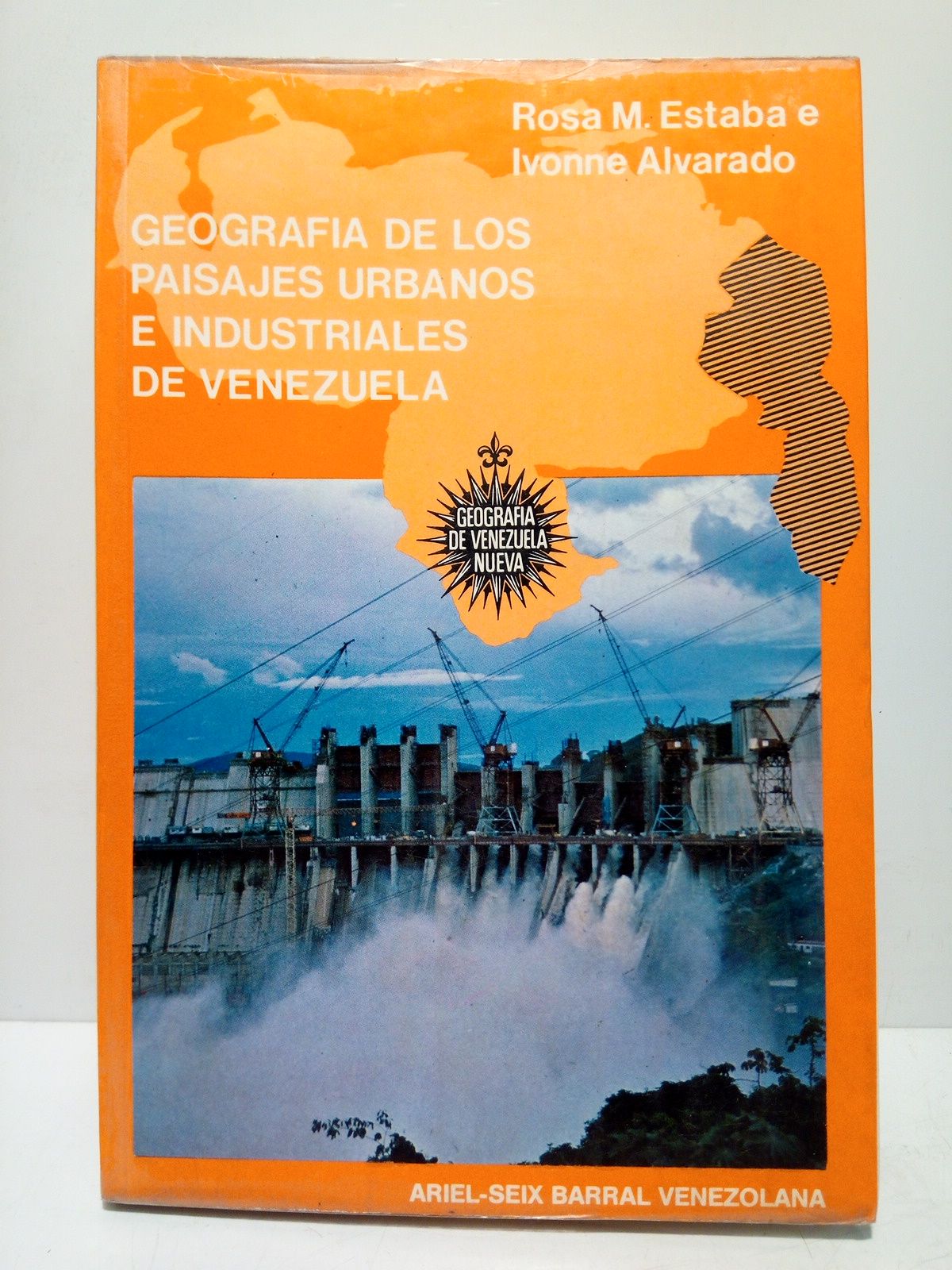 ESTABA, Rosa M. y Ivonne Alvarado - Geografa de los paisajes urbanos e industriales de Venezuela /  Prlogo de Pedro Cunill Grau