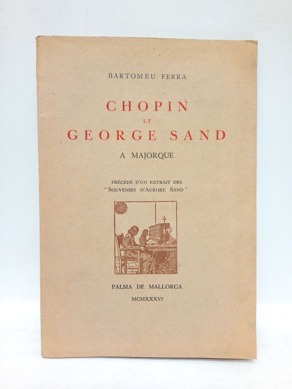 FERRA, Bartomeu - Chopin et George Sand a Majorque /  Prcde d'un Extrait des 