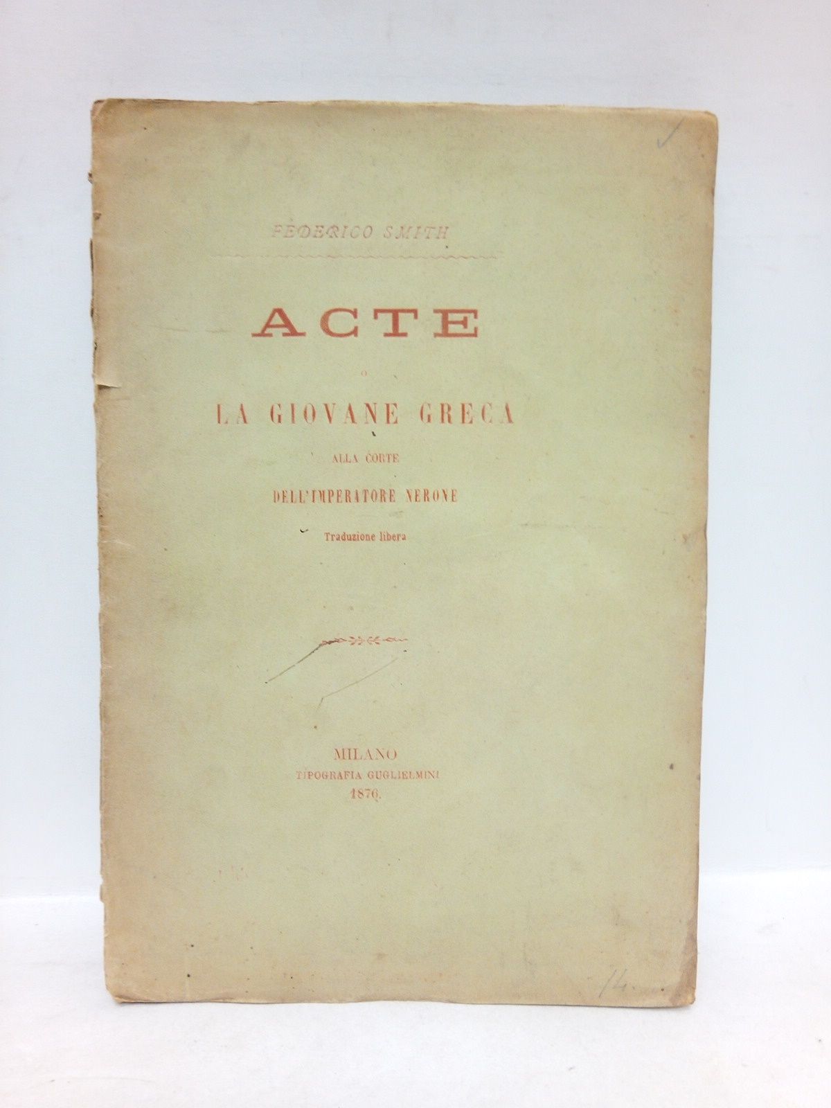 SMITH, Federico - Acte o La Giovane Greca alla Corte dell'Imperatore Nerone /  Traduzione libera