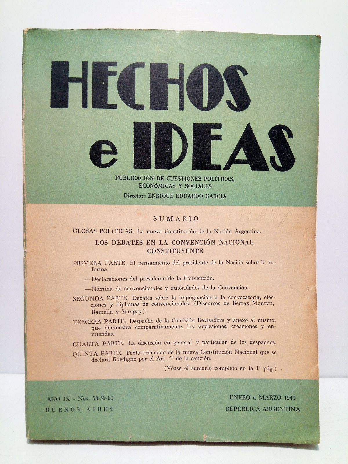 HECHOS E IDEAS. Publicacin de Cuestiones Polticas, Econmicas y Sociales. (Director: Enrique Eduardo Garca) - Ao IX, Nos. 58-59-60. Buenos Aires, Enero a Marzo 1949. NUMERO MONOGRAFICO SOBRE LA NUEVA CONSTITUCION DE LA REPUBLICA ARGENTINA