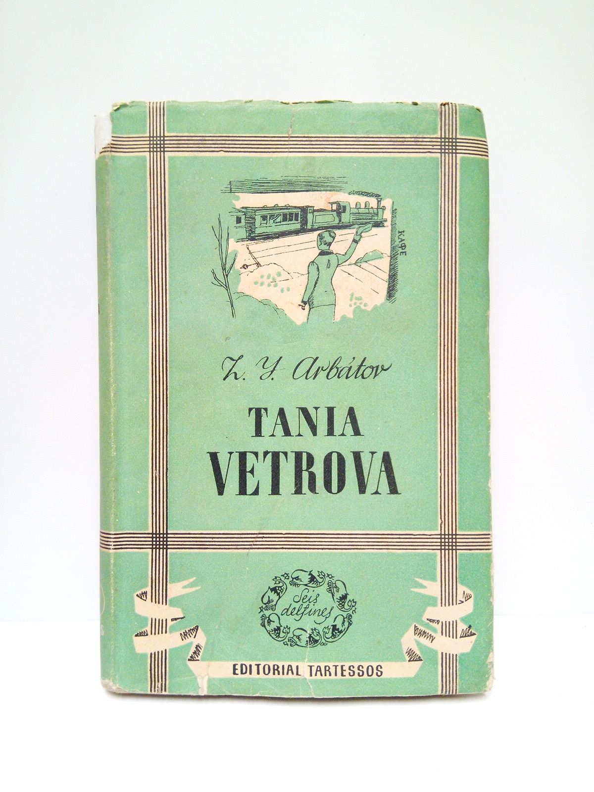ARBATOV, Z. Y. - Tania Vetrova /  Traduccin de Alexis Marcoff