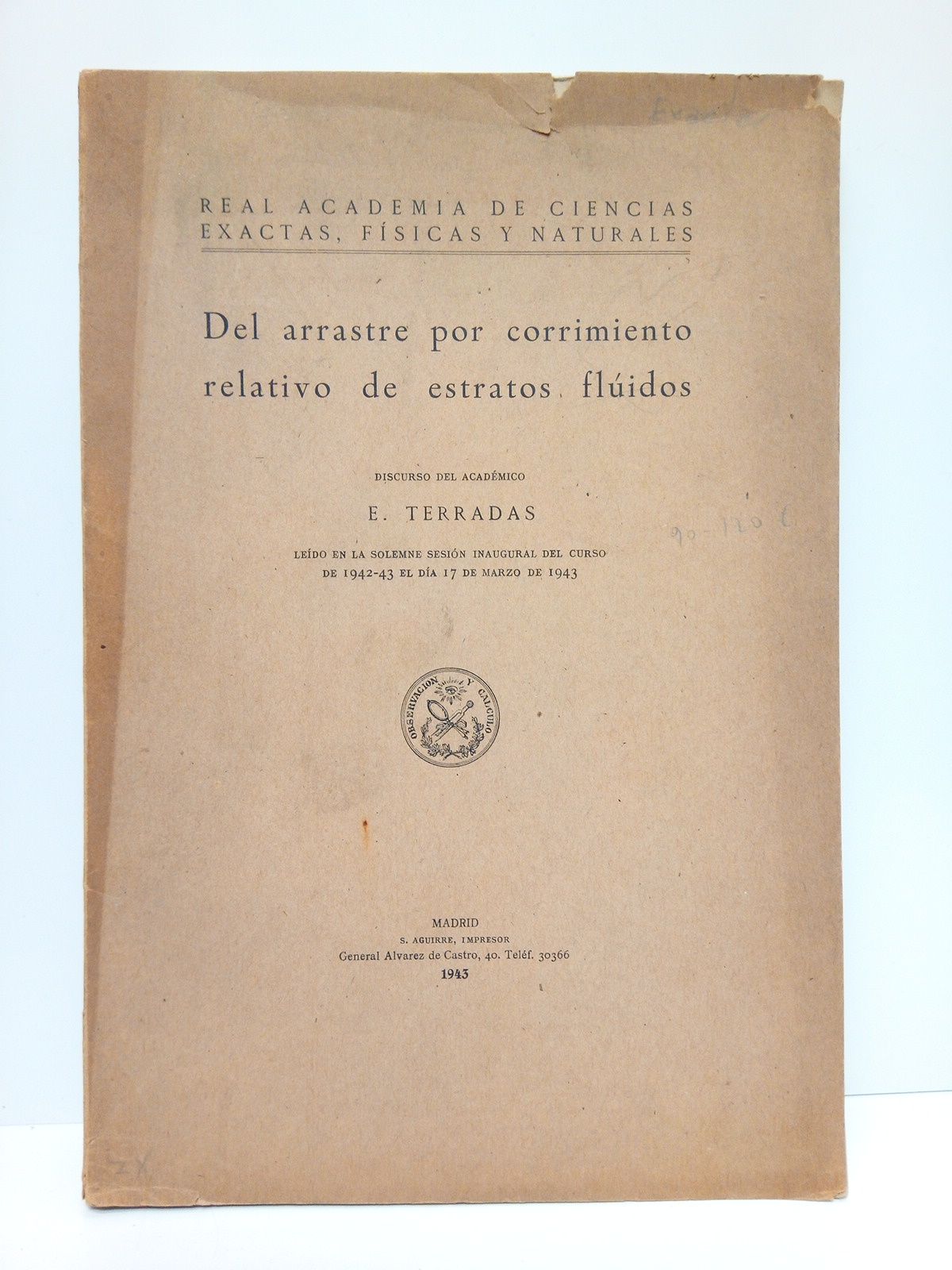 TERRADAS, E. - Del arrastre por corrimiento relativo de estratos fluidos. (Discurso ledo en la solemne sesin inaugural del curso de 1942-43 el da 17 de marzo de 1943 en la Real Academia de Ciencias Exactas, Fsicas y Naturales)