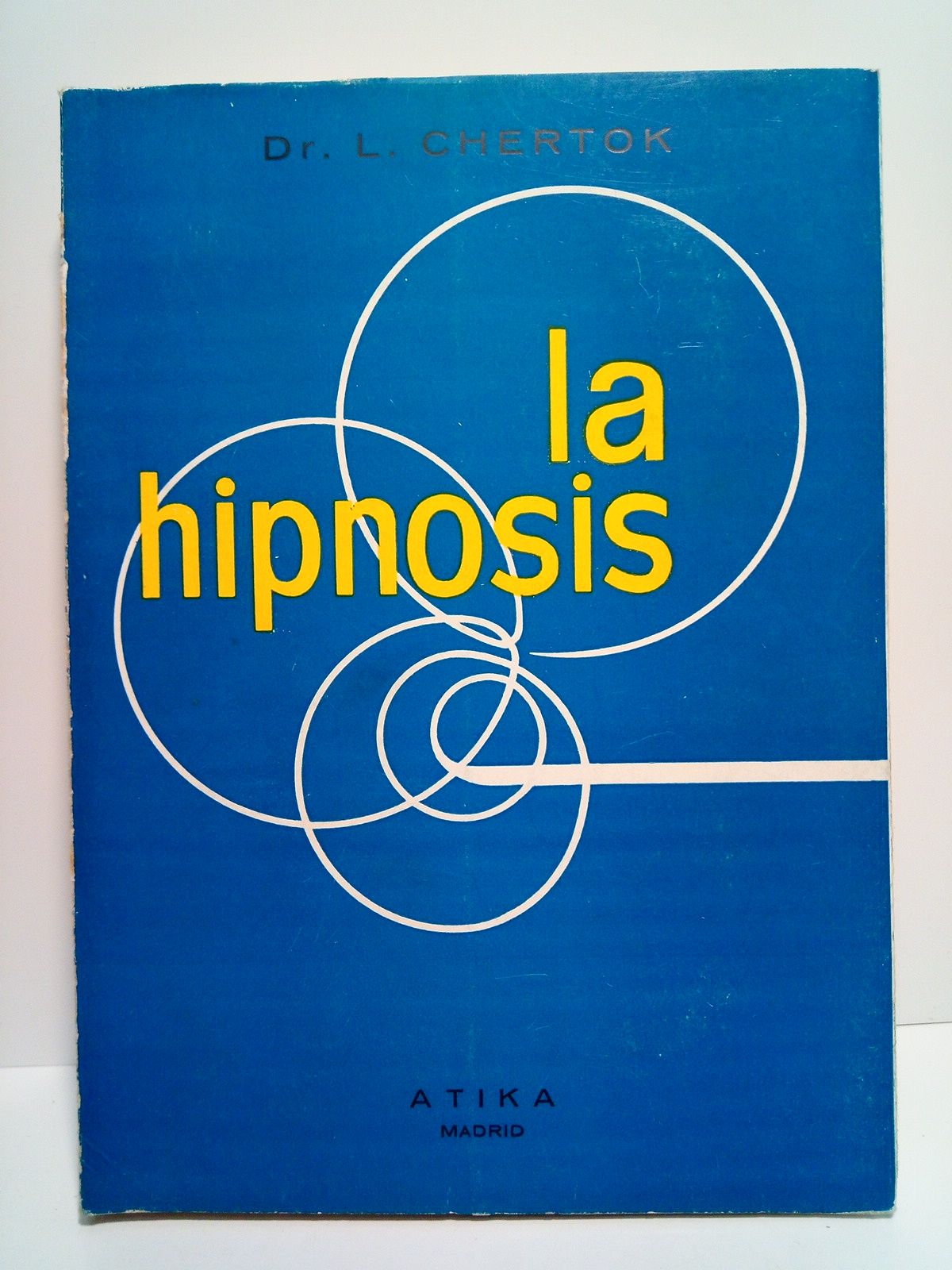 CHERTOK, Dr. L. - La hipnosis: Problemas tericos y prcticos, tcnica /  Traduc. de la tercera edicin francesa por el Dr. J. Daz Vzquez; prol. del Dr. Henri Ey