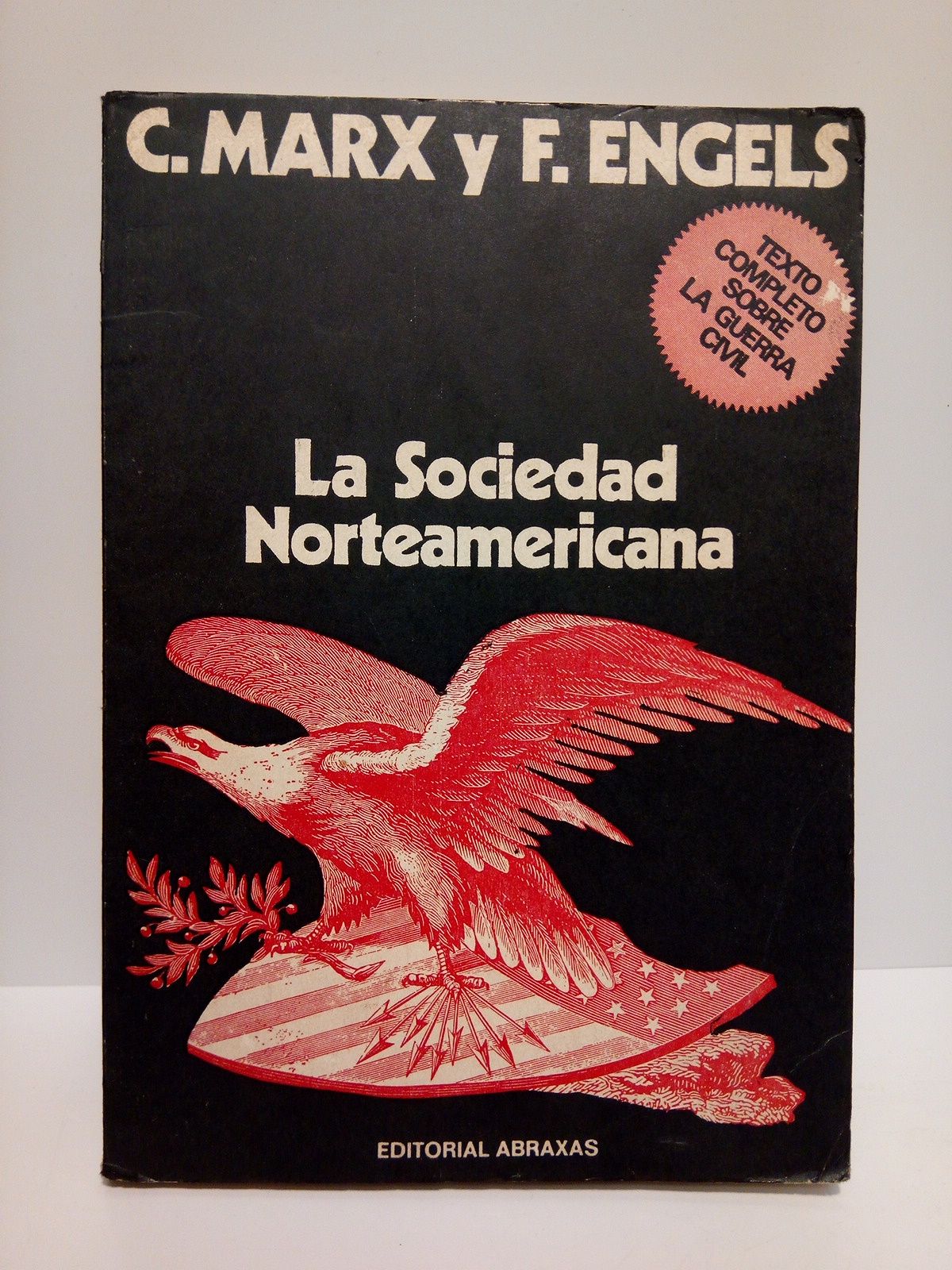 MARX, C y F. Engels - La sociedad norteamericana. (Texto completo sobre la Guerra Civil) /  Prlogo por Roger Dangeville, traduccin de Juana Bignozzi