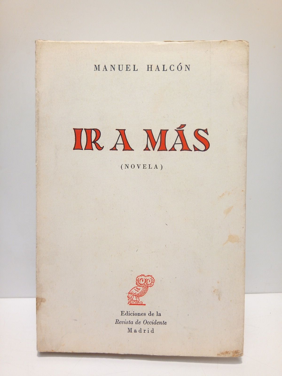 HALCON, Manuel - Ir a ms (Novela)