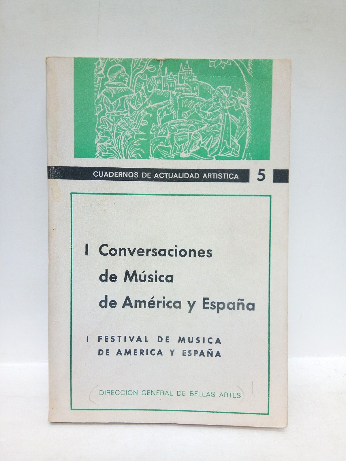 DIRECCION GENERAL DE BELLAS ARTES - I Conversaciones de Msica de Amrica y Espaa /  Prlogo y notas de Antonio Iglesias