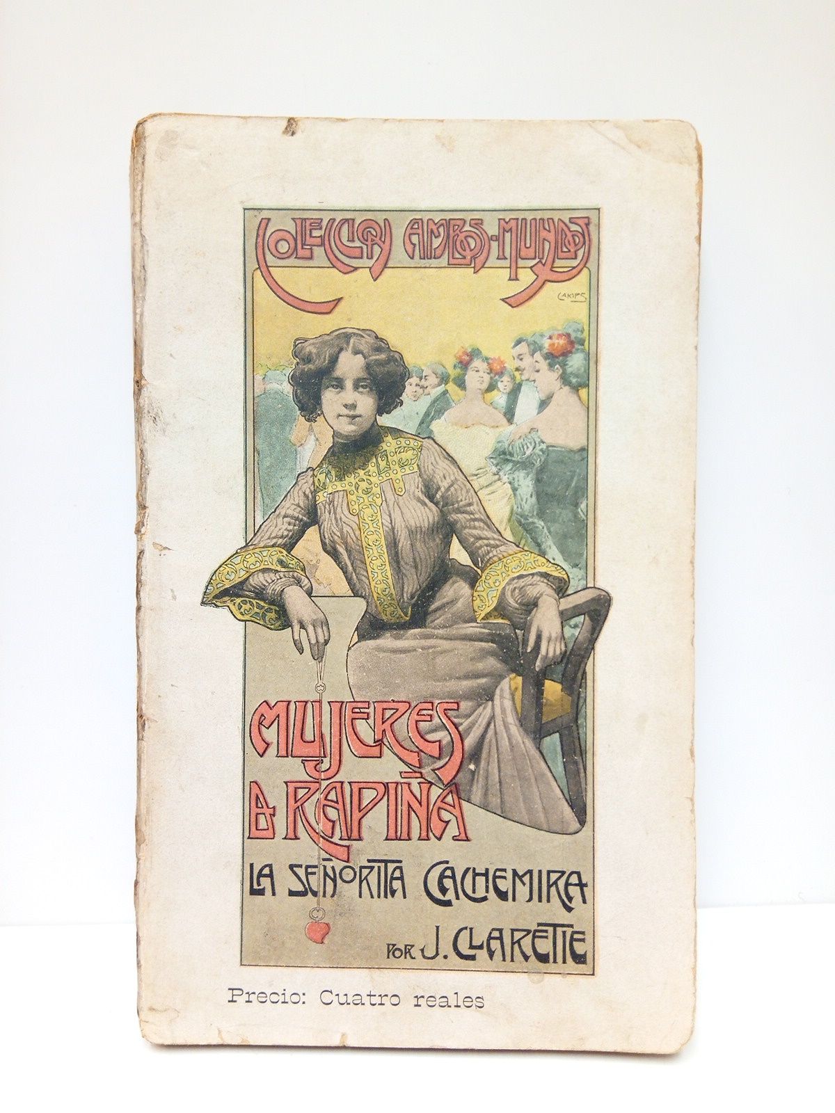 CLARETIE, Jules - Mujeres de rapia: La seorita Cachemira /  Traducin de J. Mir Folguera; ilustrada con magnficas lminas por Gaspar Camps