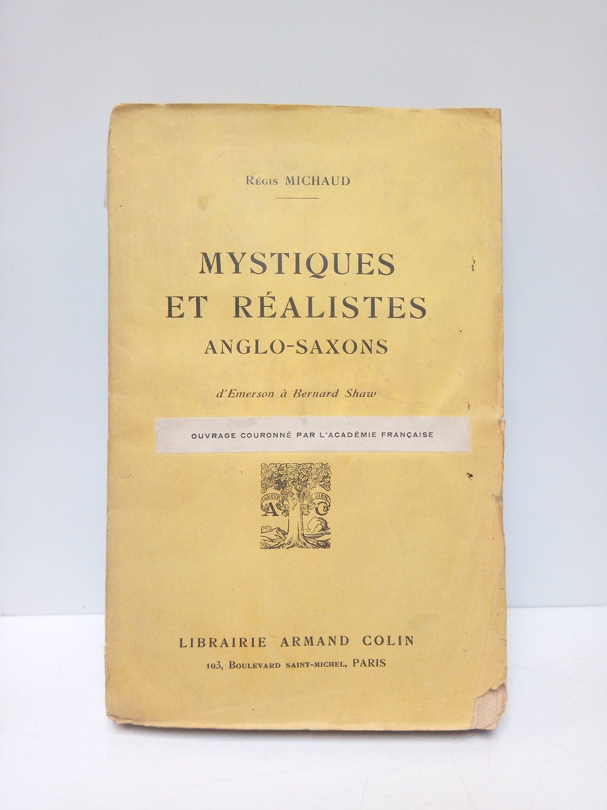 MICHAUD, Rgis - Mystiques et Ralistes Anglo-Saxons: d'Emerson  Bernard Shaw