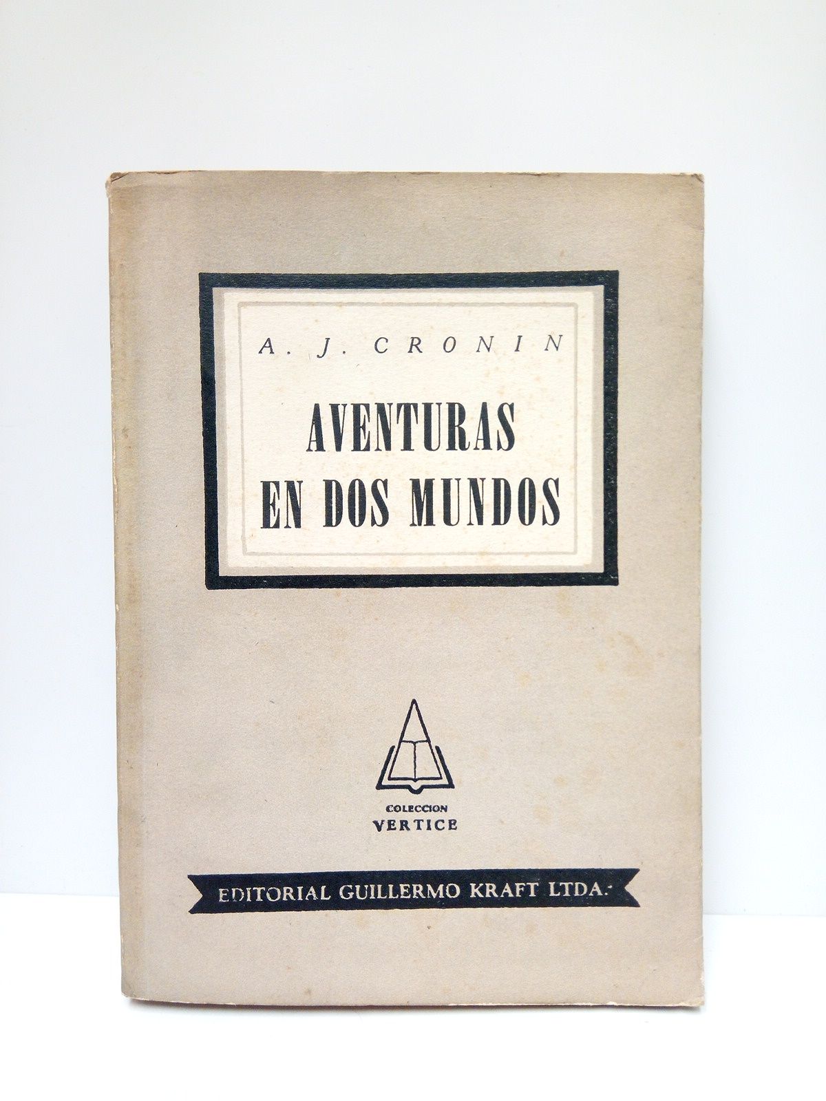 CRONIN, A. J. - Aventuras en dos mundos /  Traduccin del ingls por Manuel Gurrea
