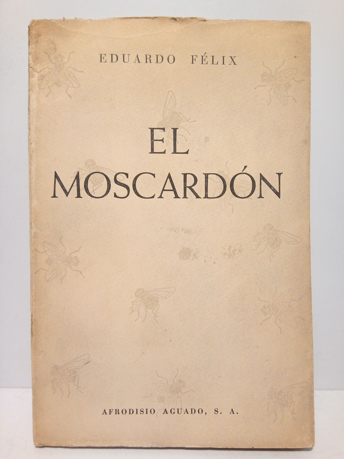 FELIX, Eduardo - El Moscardn (Teatro inmovil)