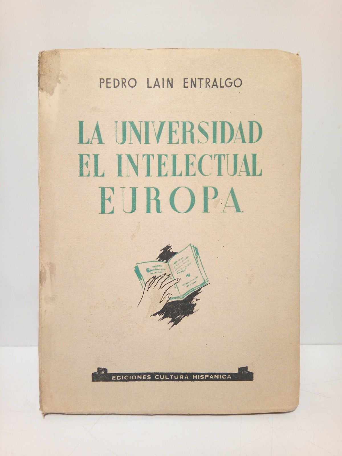 LAIN ENTRALGO, Pedro - La universidad, el intelectual, Europa: Meditaciones sobre La Mancha