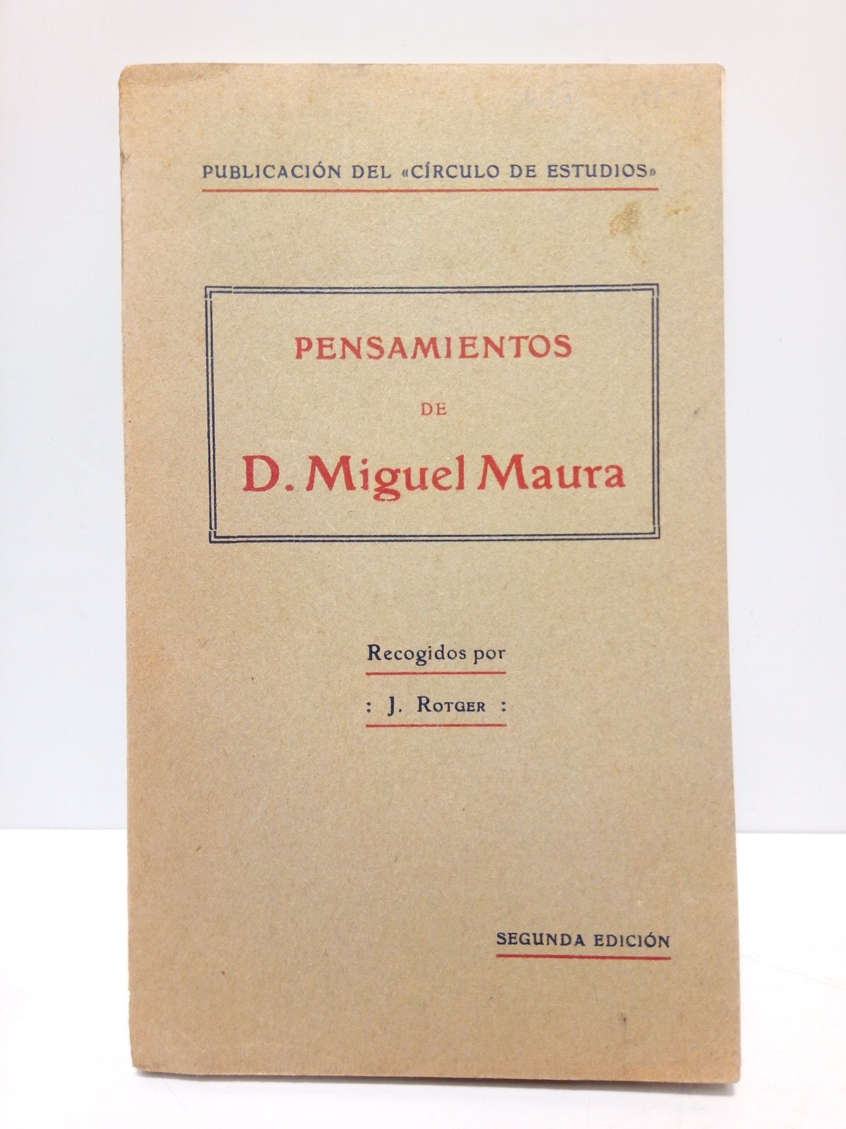 MAURA, Miguel - Pensamientos de D. Miguel Maura /  Recogidos por J. Rotger