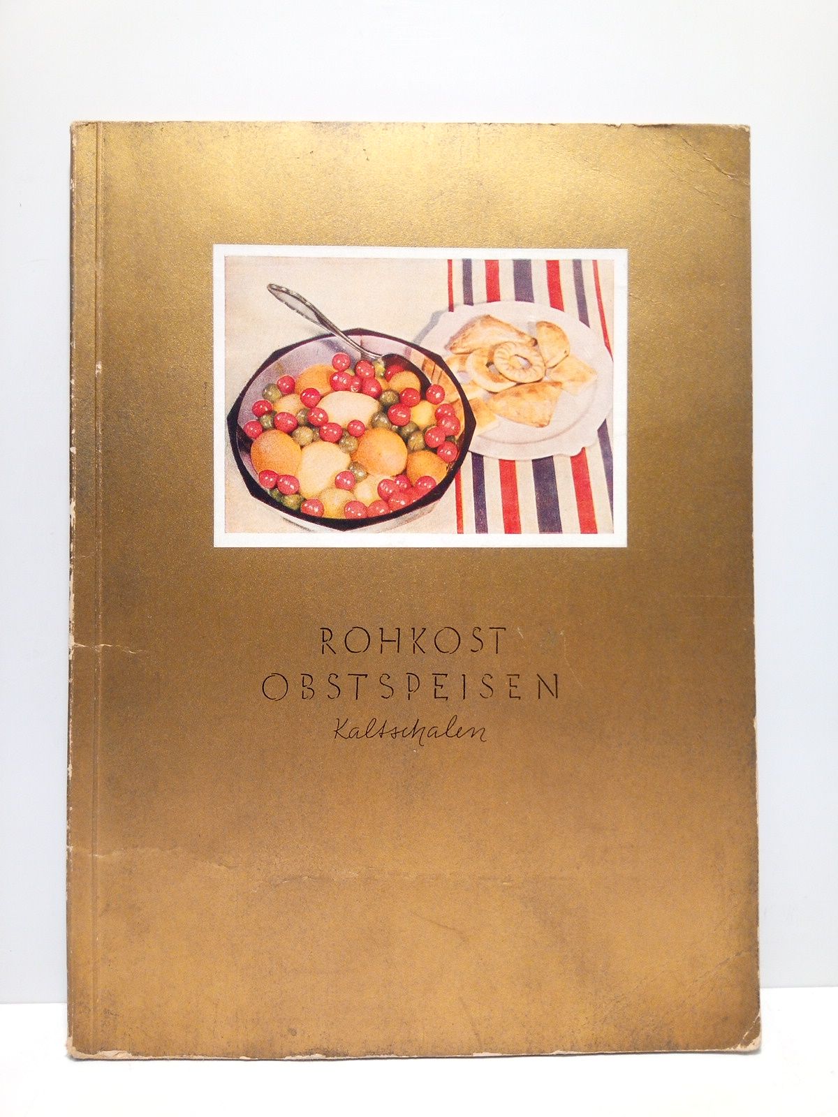 SIN AUTOR - Rohkost, Obstspeisen, Kaltschalen /  Ein Bchlein fr Freunde zeitgemBer Ernhrung; Herausgegeben von Cornelia Kopp