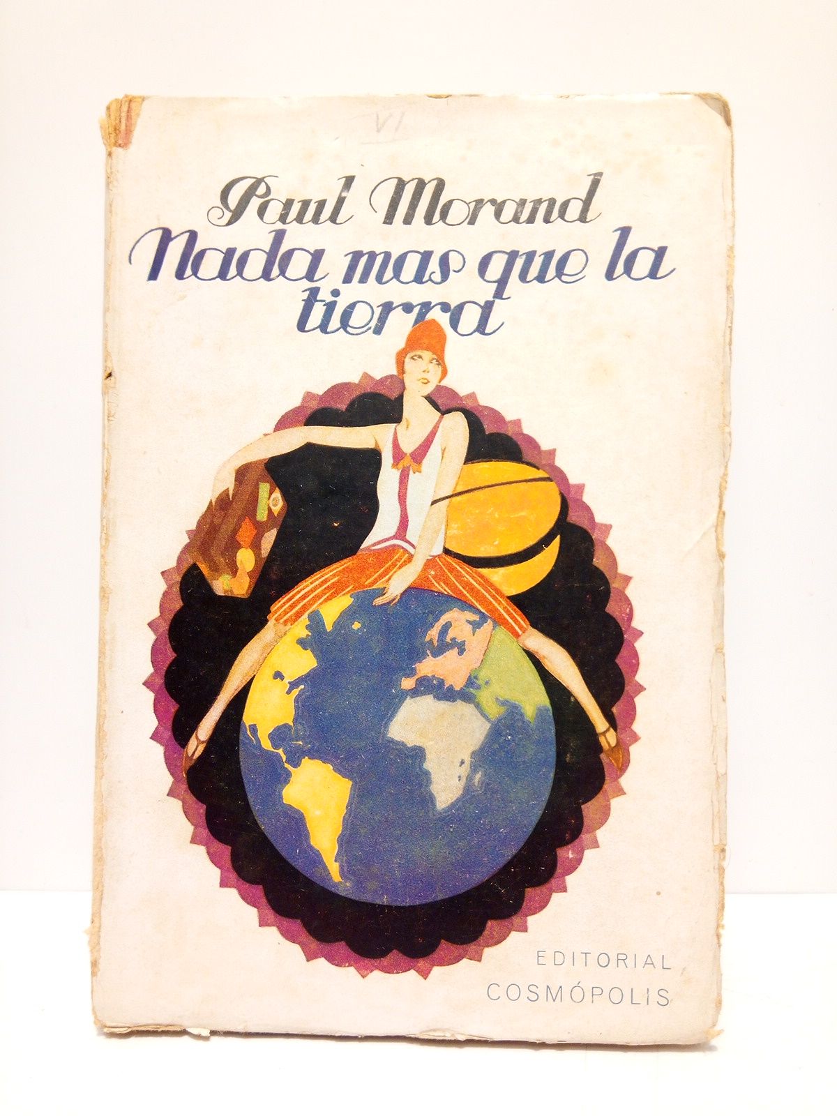 MORAND, Paul - Nada ms que la tierra. (Viaje) /  Traduc. de Antonio Bermejo de la Rica