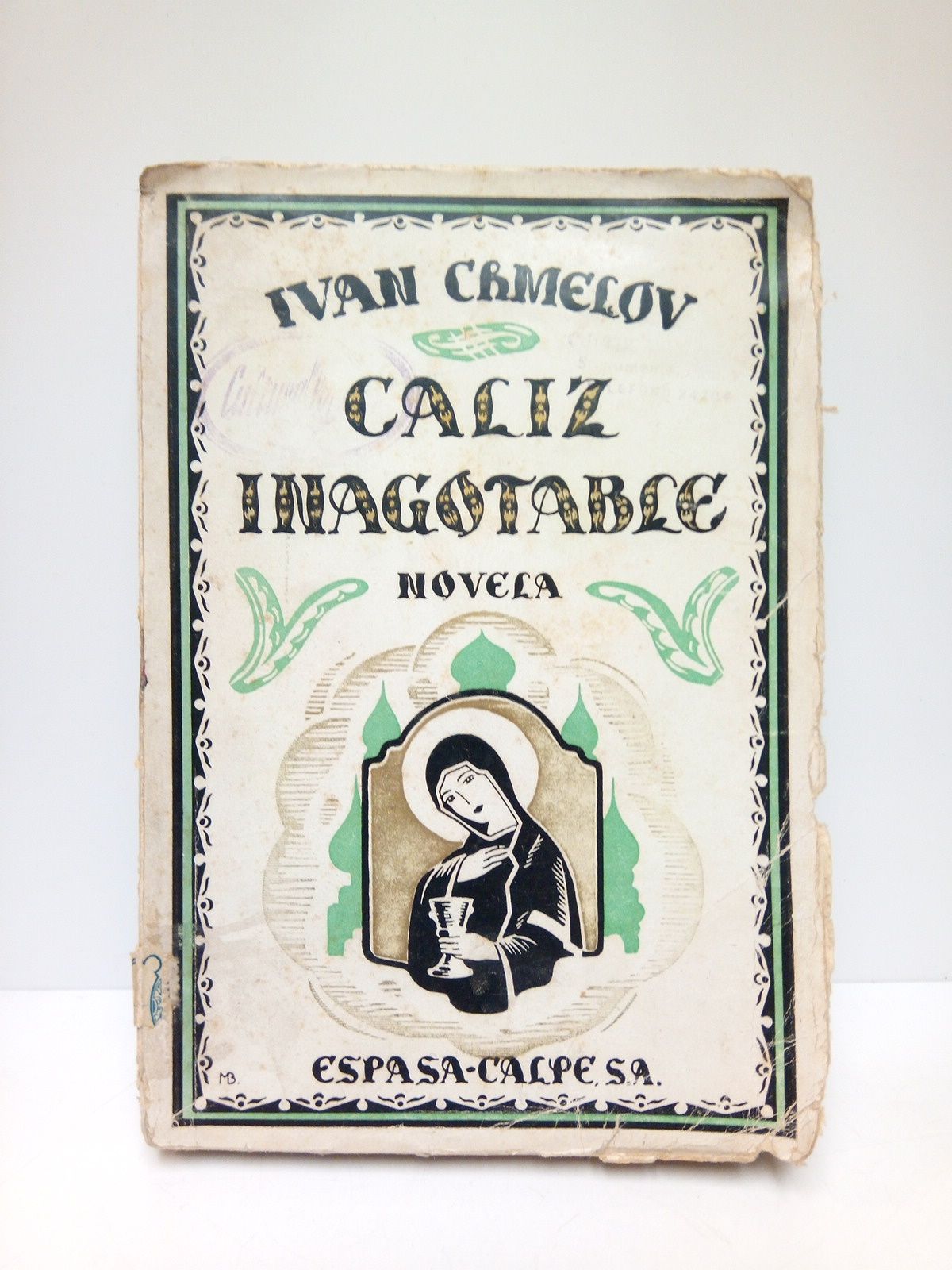CHMELOV, Ivan - El cliz inagotable. (Novela) /  Traduccin del ruso por Tatiana Enco de Valero y Jos Mara Quiroga Pl; decorado por Benet