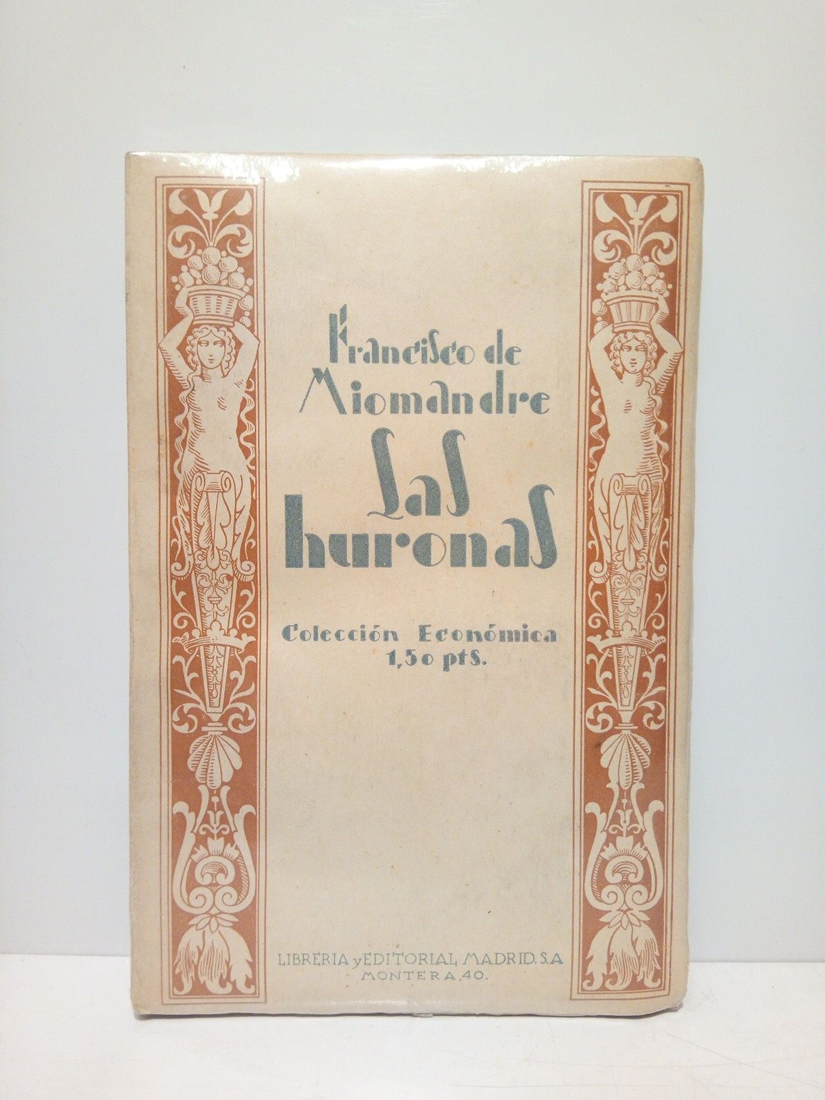 MIOMANDRE, Francisco de - Las huronas = Les Taupes /  Traduccon de Sara Insa; nota de Alberto Insa