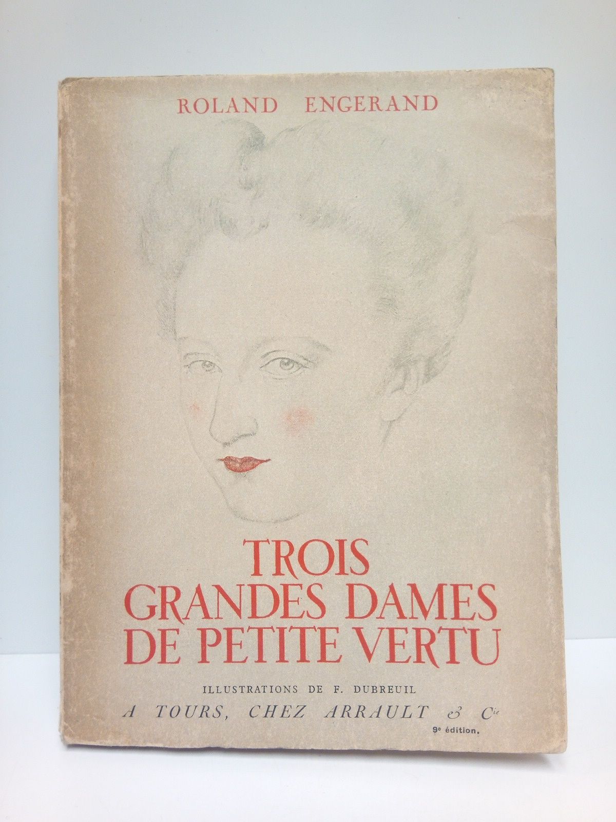 ENGERAND, Roland - Trois Grandes Dames de Petite Vertu /  Prface de Maurice Bedel; Illustrations de Ferdinand Dubreuil