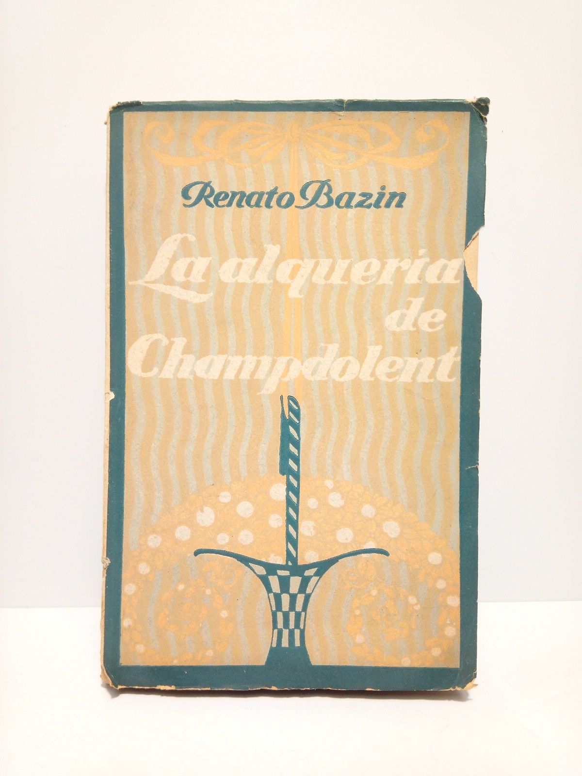 BAZIN, Renato - La alquera de Champdolent /  Traduc. de Enrique Tomasich