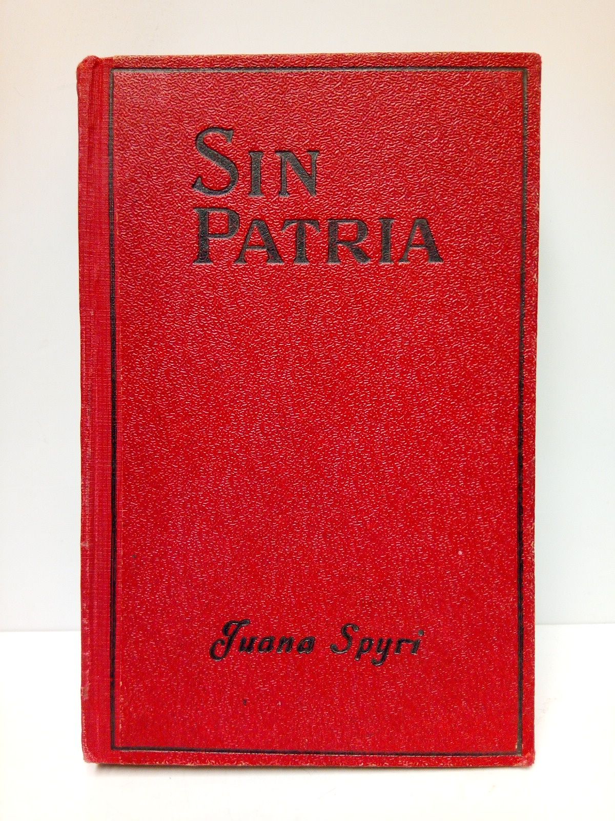 SPYRI, Juana (autora de Heidi) - Sin patria: Heimatlos. (Dos narraciones para nios y para los que aman a los nios)