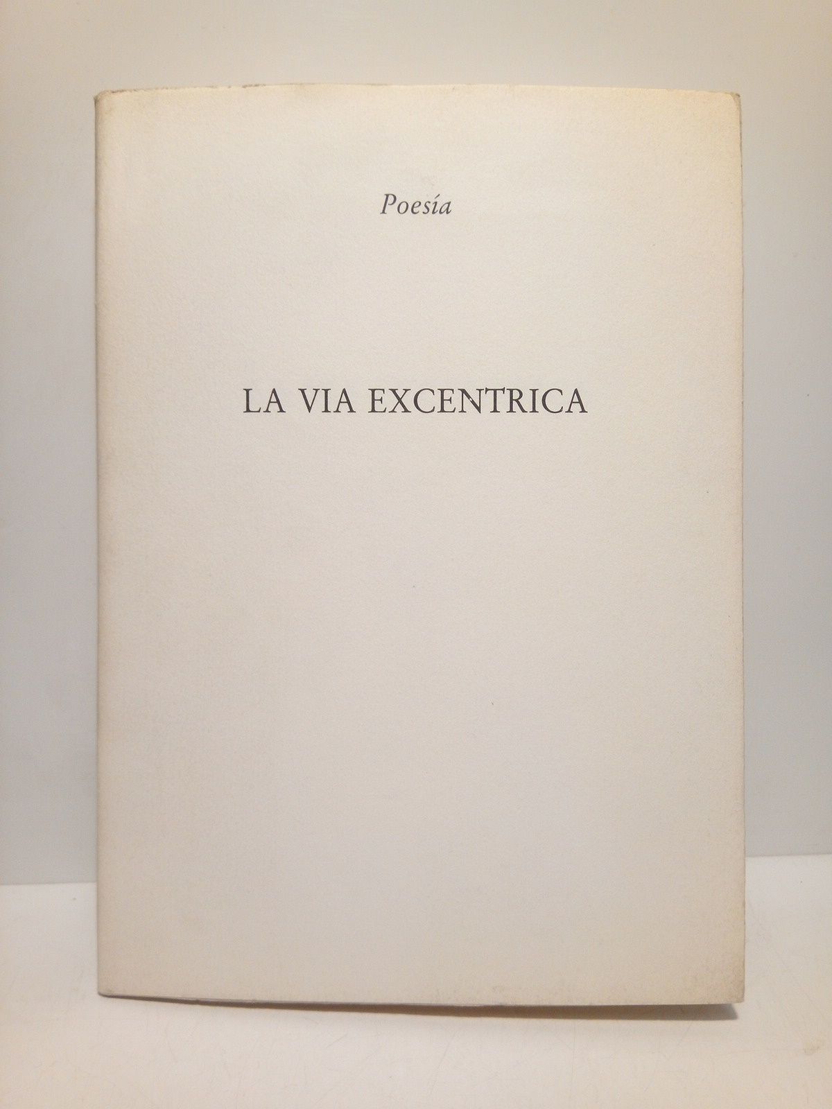 FERNANDEZ GALLEGO, Blas - La va excntrica (Poesas)