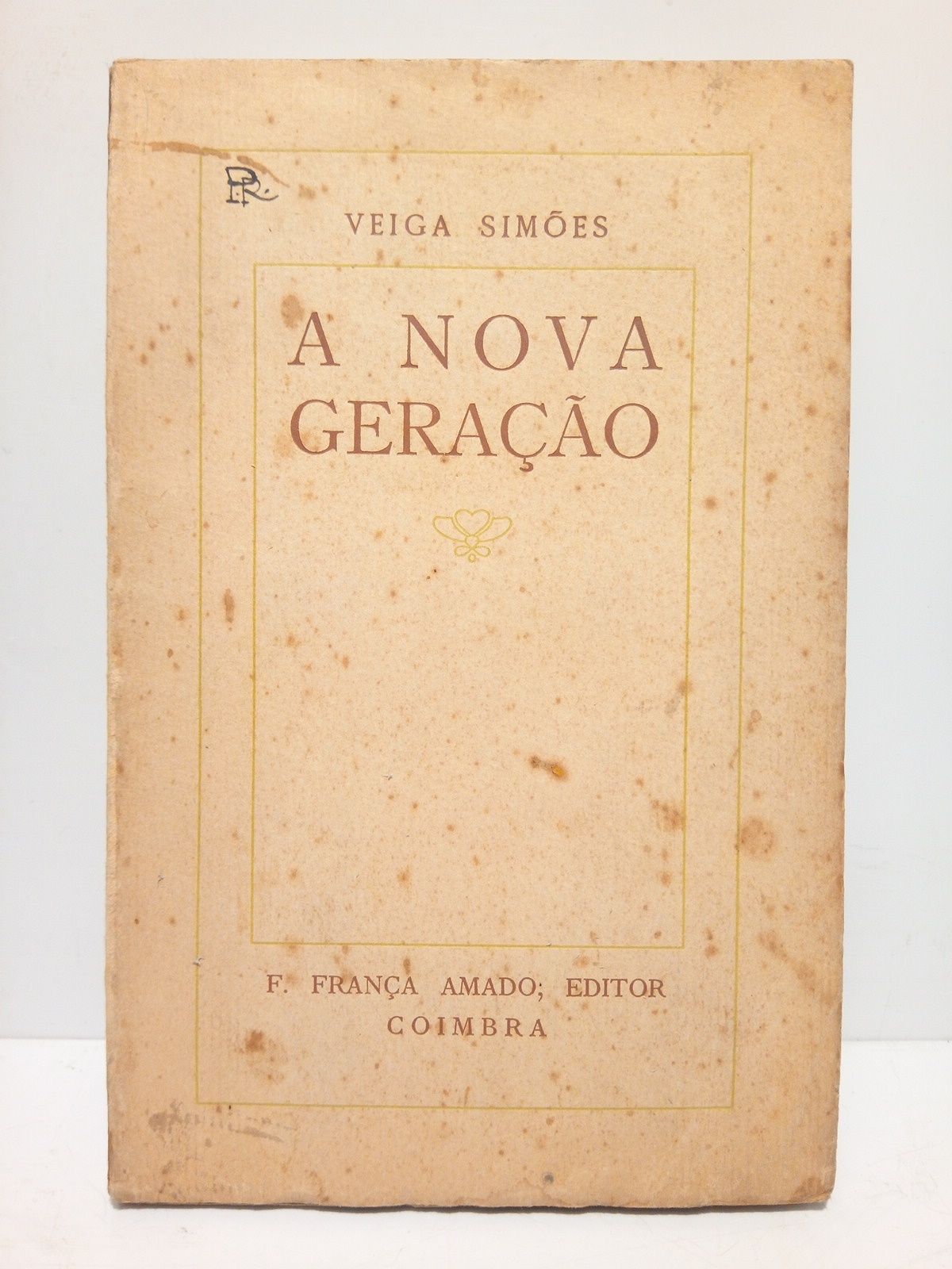 VEIGA SIMOES [Alberto Veiga Simes] - A Nova Geraao: Estudios sobre as tendencias actuales da literatura portuguesa
