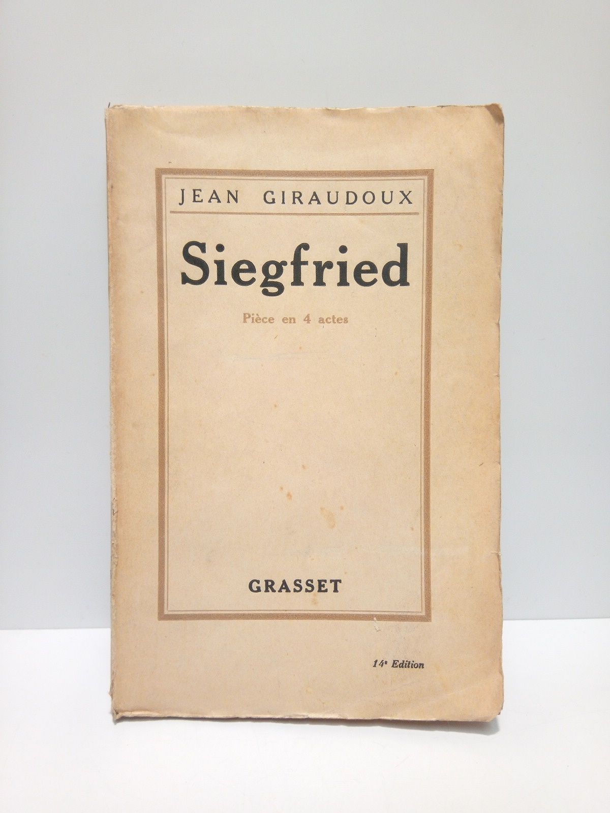 GIRAUDOUX, Jean - Siegfried. (Pice en 4 actes)