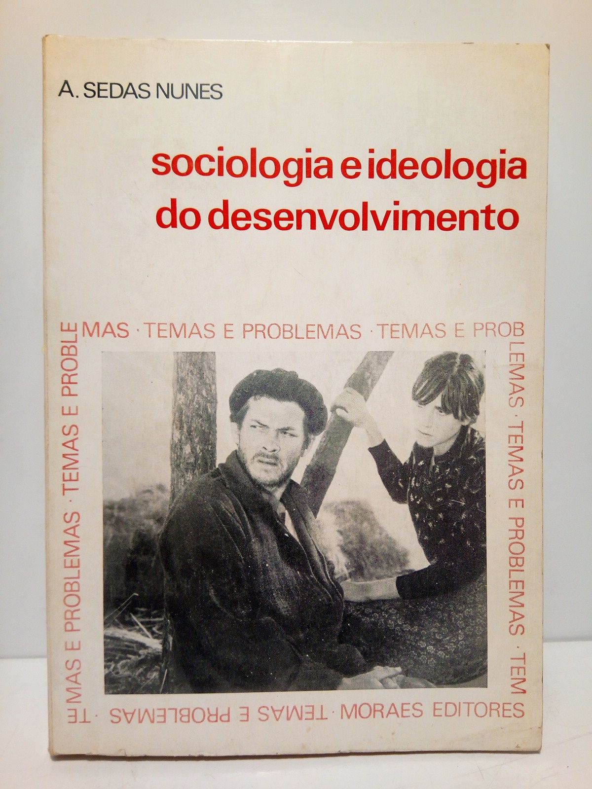 SEDAS NUNES, A. - Sociologa e ideologa do desenvolvimento (Estudios e ensaios)