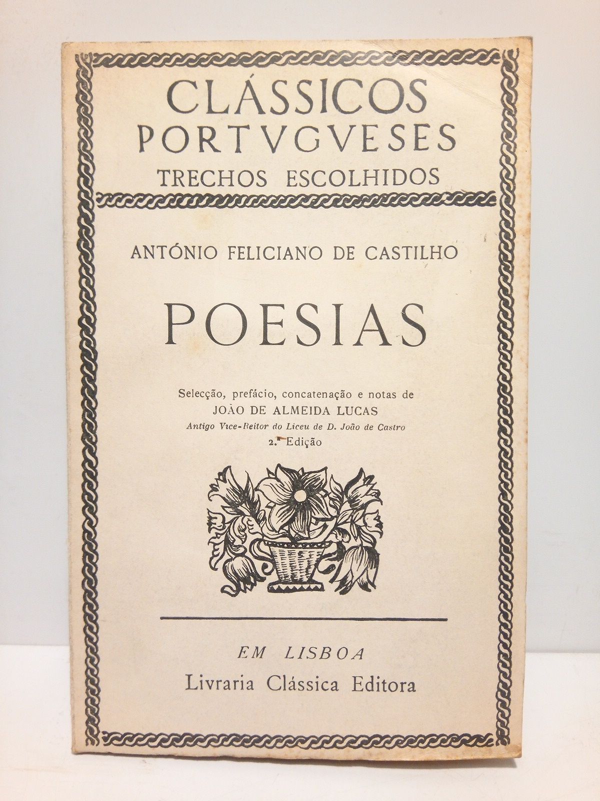 FELICIANO DE CASTILHO, Antonio (1800-1875) - Poesias /  Selecao, prefcio, concatenaao e notas de Joao de Almeida Lucas