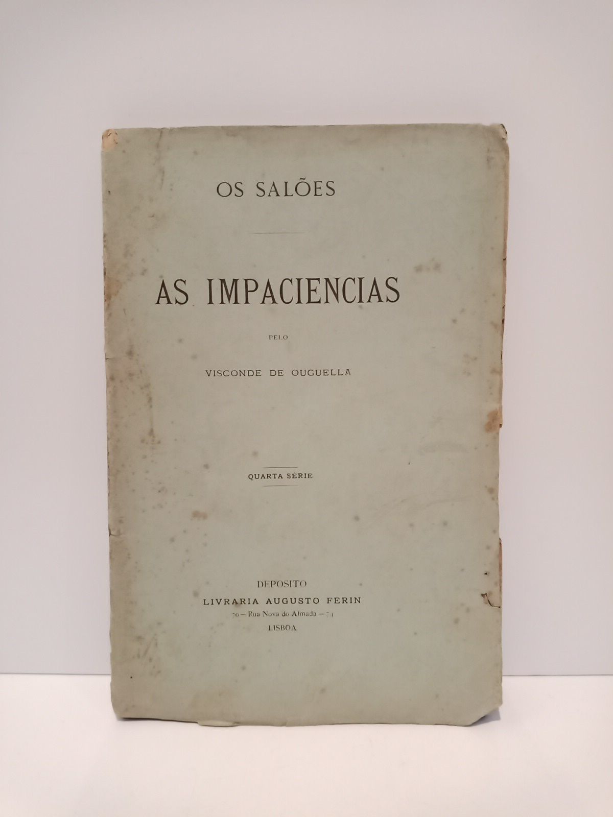 OUGUELLA, Visconde de - Os Sales: AS IMPACIENCIAS. (Quarta serie)