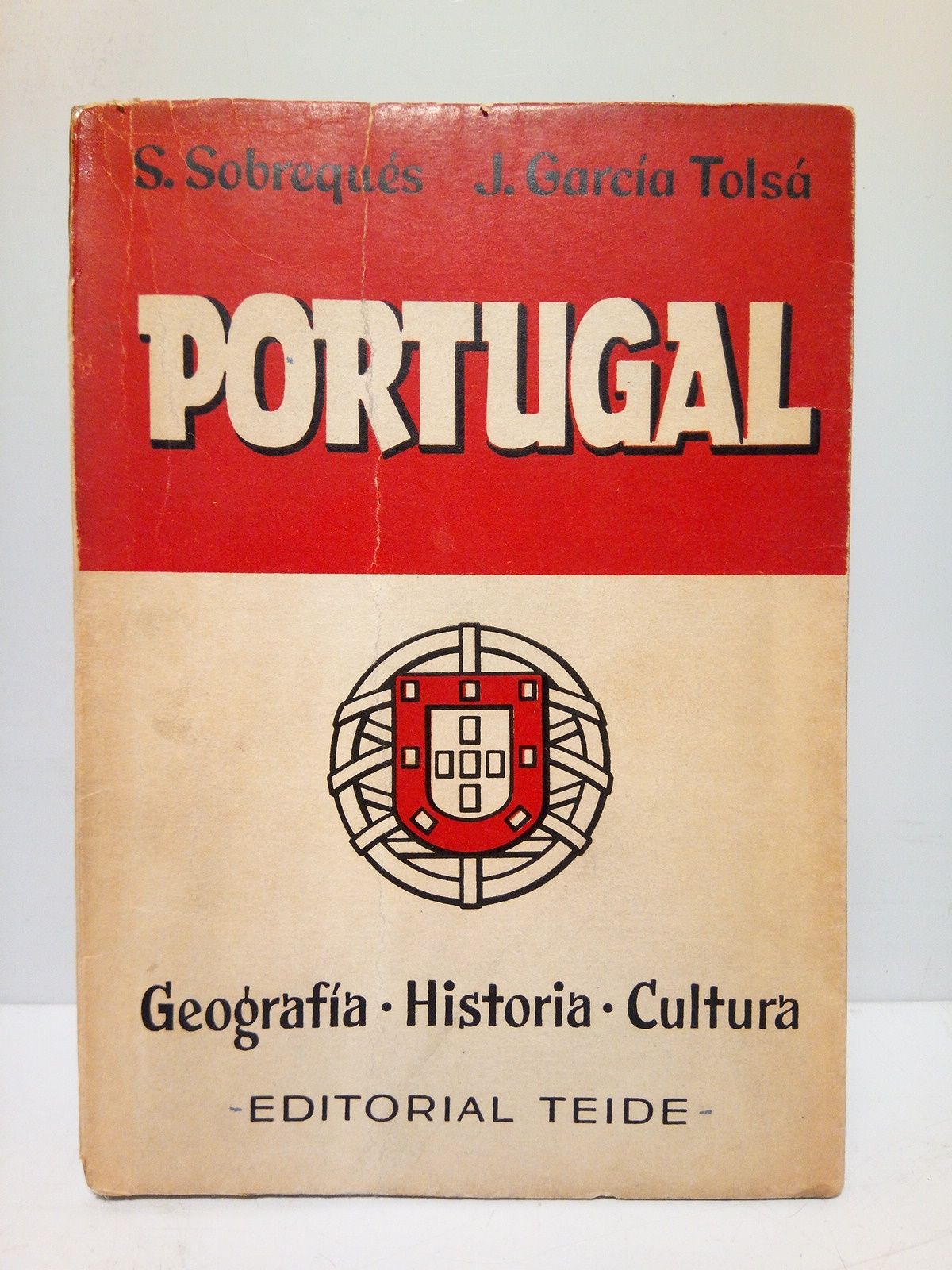 SOBREQUES, S. y J. Garca Tols - Portugal: Geografa, Historia, Cultura