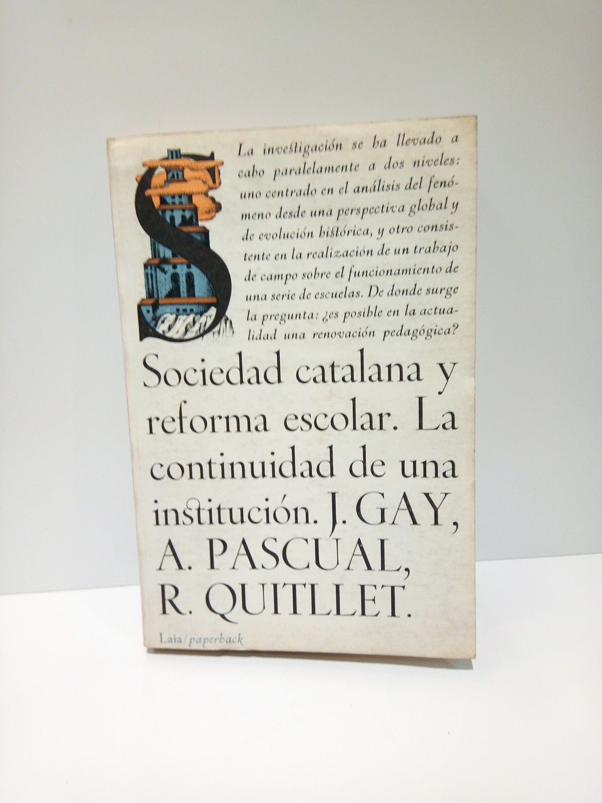 GAY, Joan; Rosa Quitllet y Angels Pascual - Sociedad catalana y reforma escolar: La continuidad de una institucin