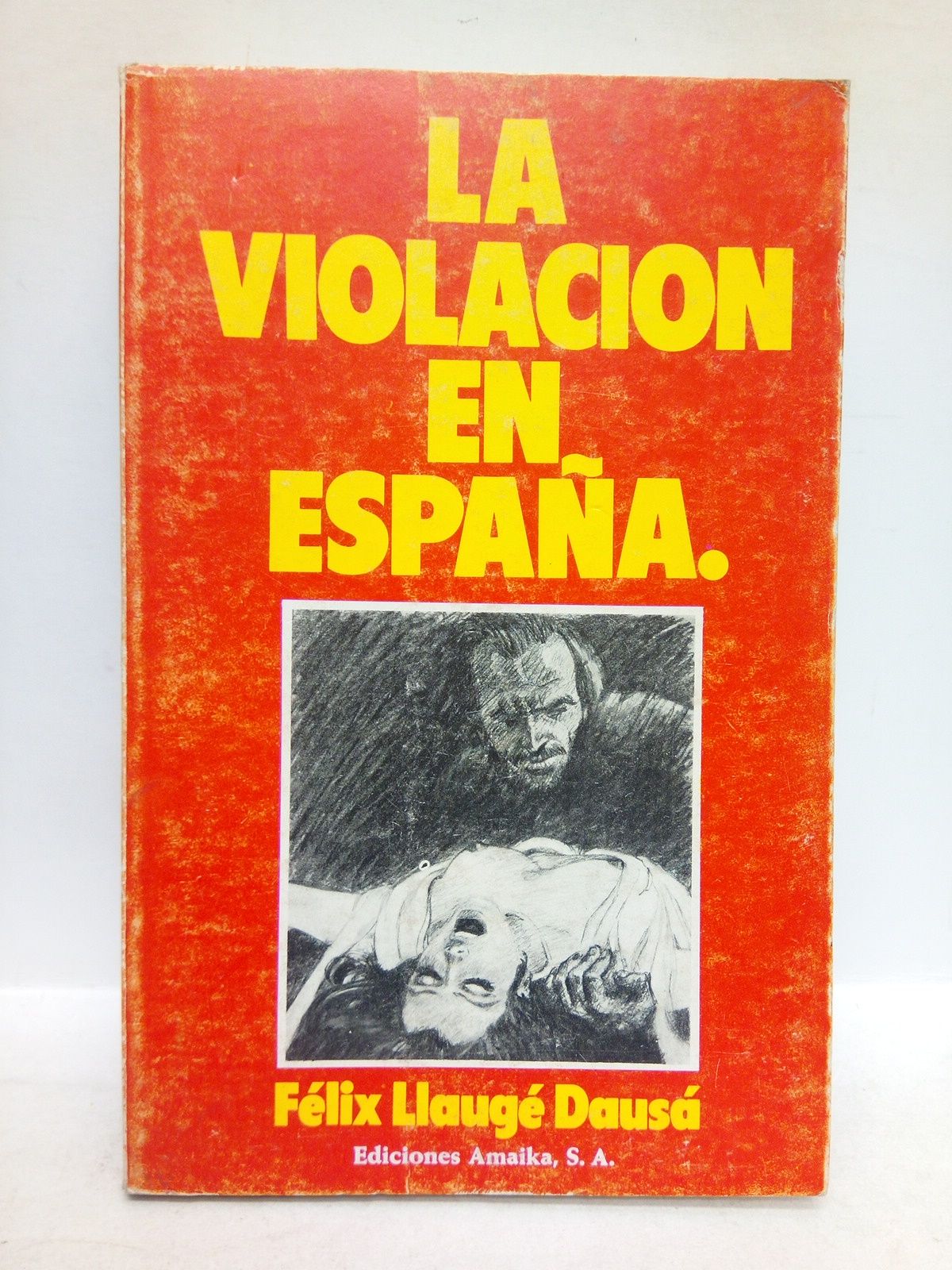 LLAUGE DAUSA, Flix - La violacin en Espaa
