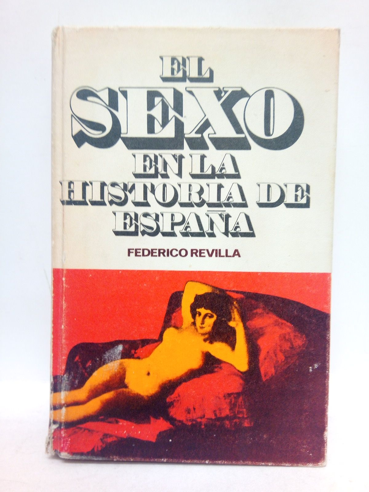 REVILLA, Federico - El sexo en la historia de Espaa