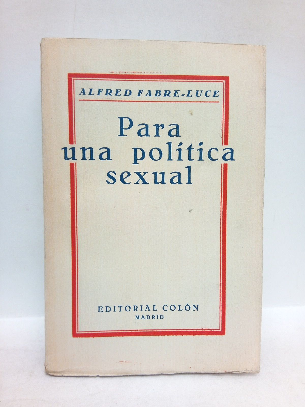 FABRE-LUCE, Alfred - Para una poltica sexual