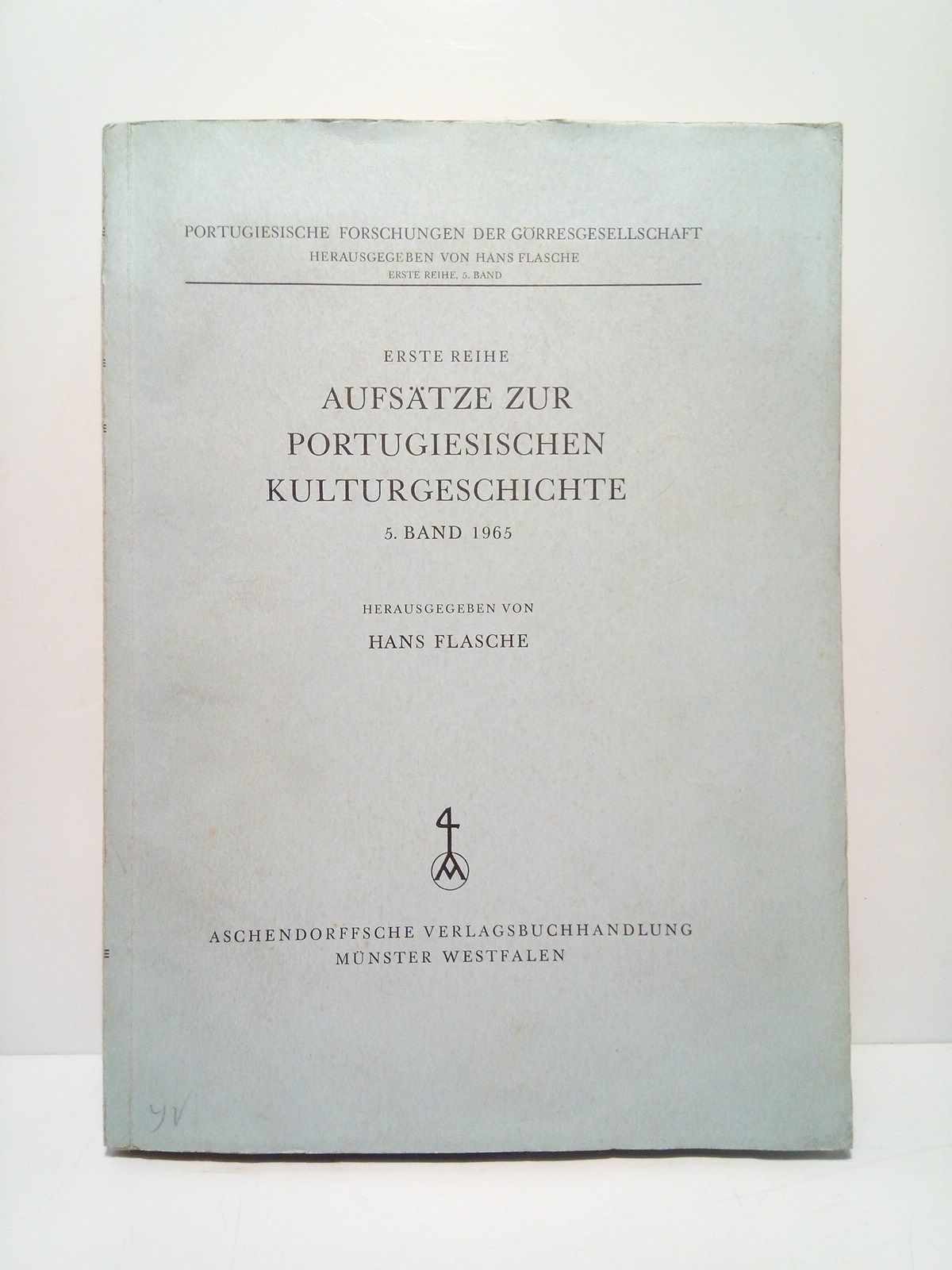 FLASCHE, Hans - Aufstze zur Portugiesischen Kulturgeschichte. (5. Band 1965) /  Herausgegeben von Hans Flasche