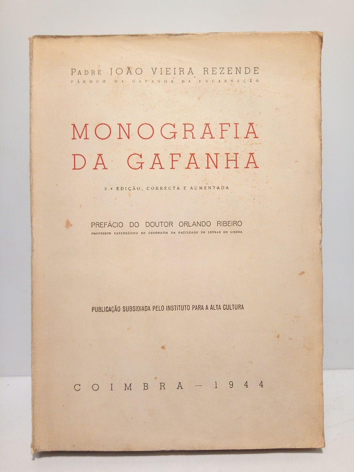 VIEIRA REZENDE, Padre Joo (Proco da Gafanhe de Encarnao) - Monografa da Gafanha /  Prefcio do Doutor Orlando Ribeiro